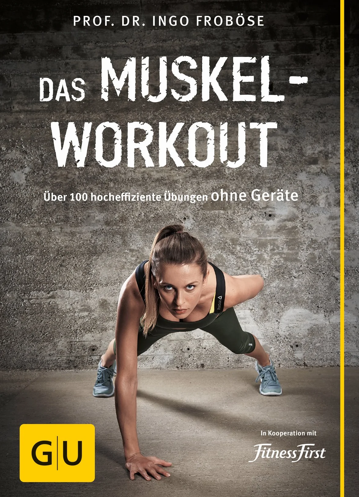Das Muskel-Workout: 100 Übungen ohne Geräte