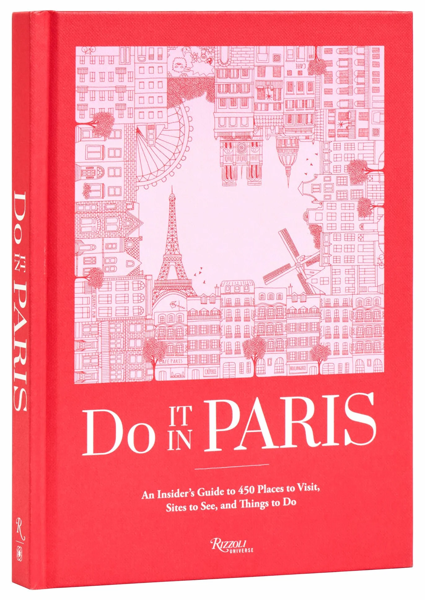 Do It in Paris: An Insider's Guide to 450 Places to Visit, Sites to See, and Things to Do
