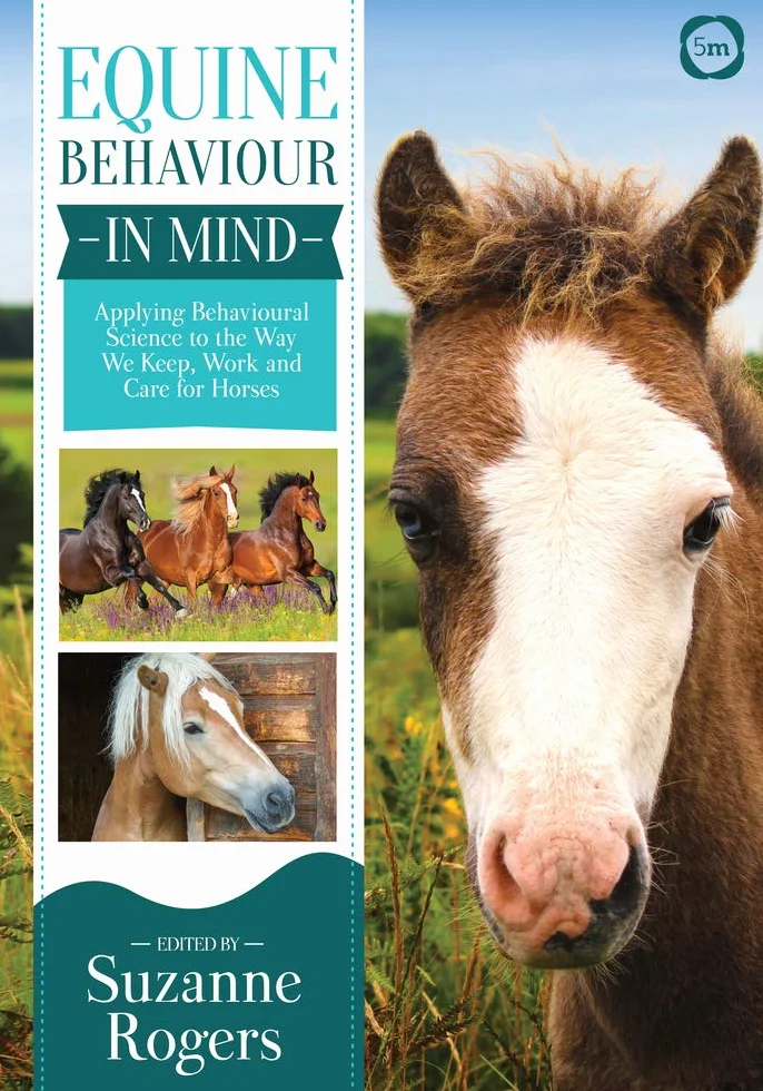 Equine Behaviour in Mind: Applying Behavioural Science to Horse Care