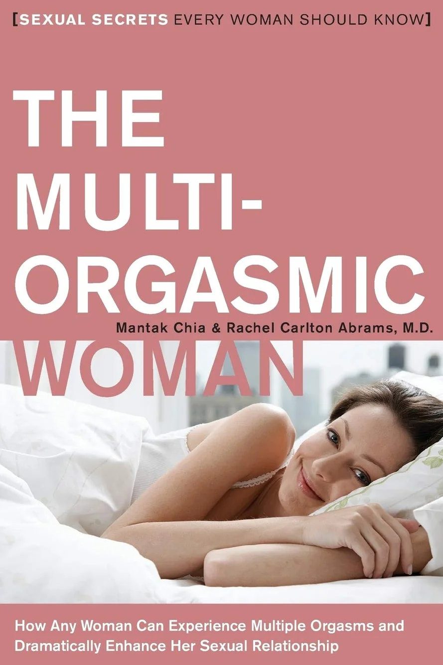 The Multi-Orgasmic Woman: Sexual Secrets Every Woman Should Know