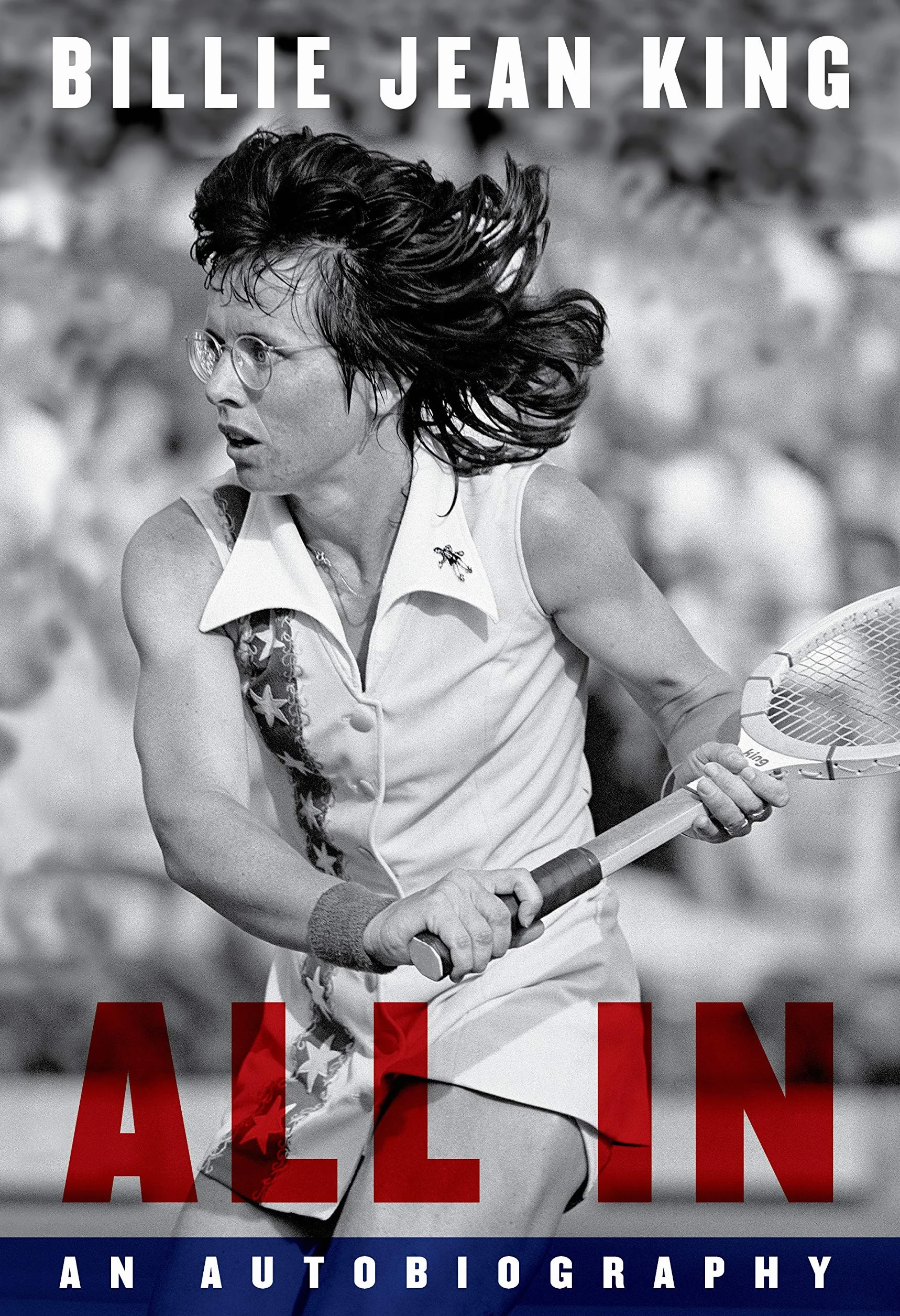 All In: The Autobiography of Billie Jean King