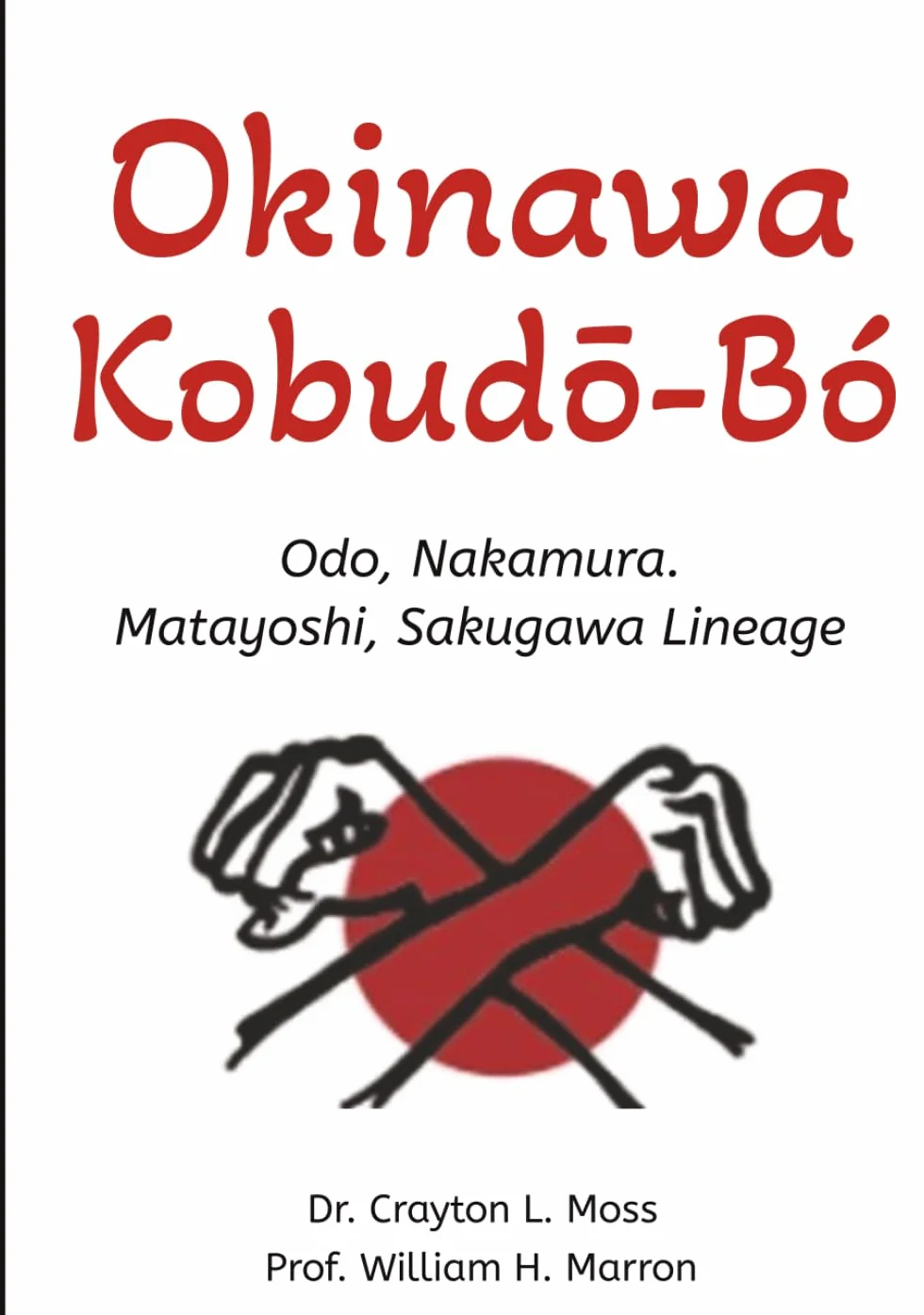 Okinawa Kobudō – Bó: Odo, Nakamura. Matayoshi, Sakugawa Lineage