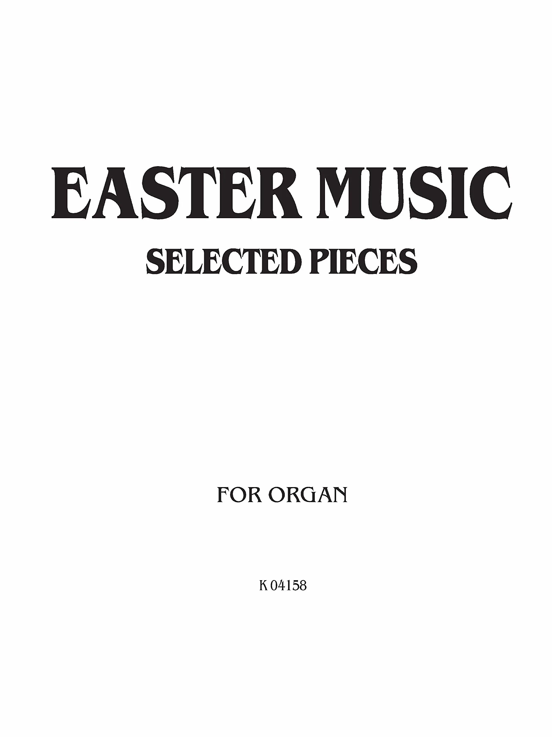 Easter Music for Organ: Bach, Handel, 19th Century Works