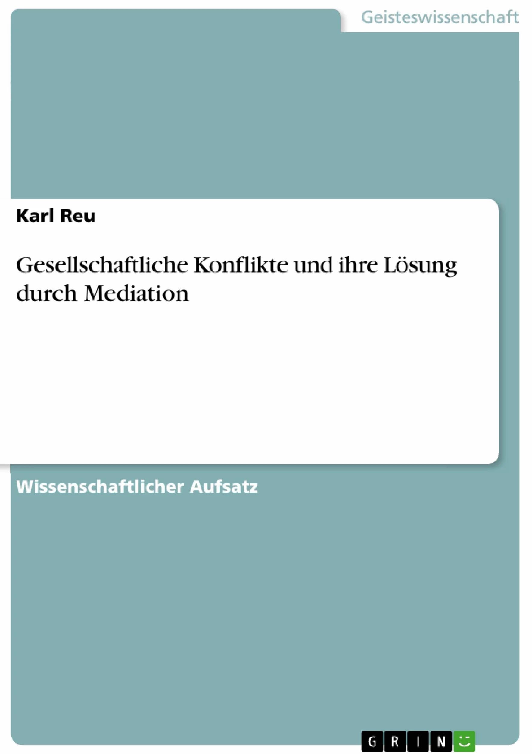 Gesellschaftliche Konflikte und ihre Lösung durch Mediation