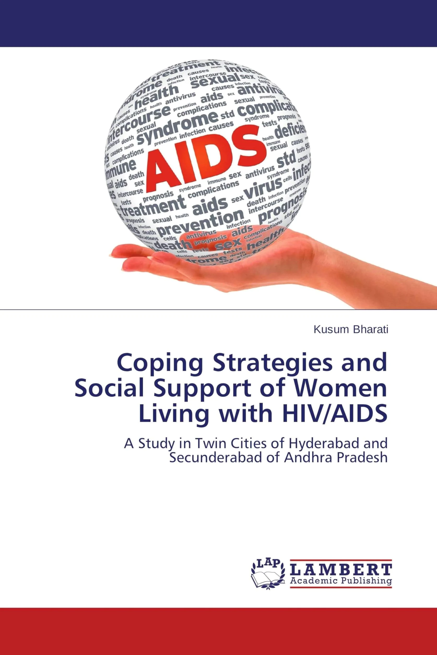 Coping Strategies and Social Support of Women Living with HIV/AIDS: A Study in Twin Cities of Hyderabad and Secunderabad of Andhra Pradesh