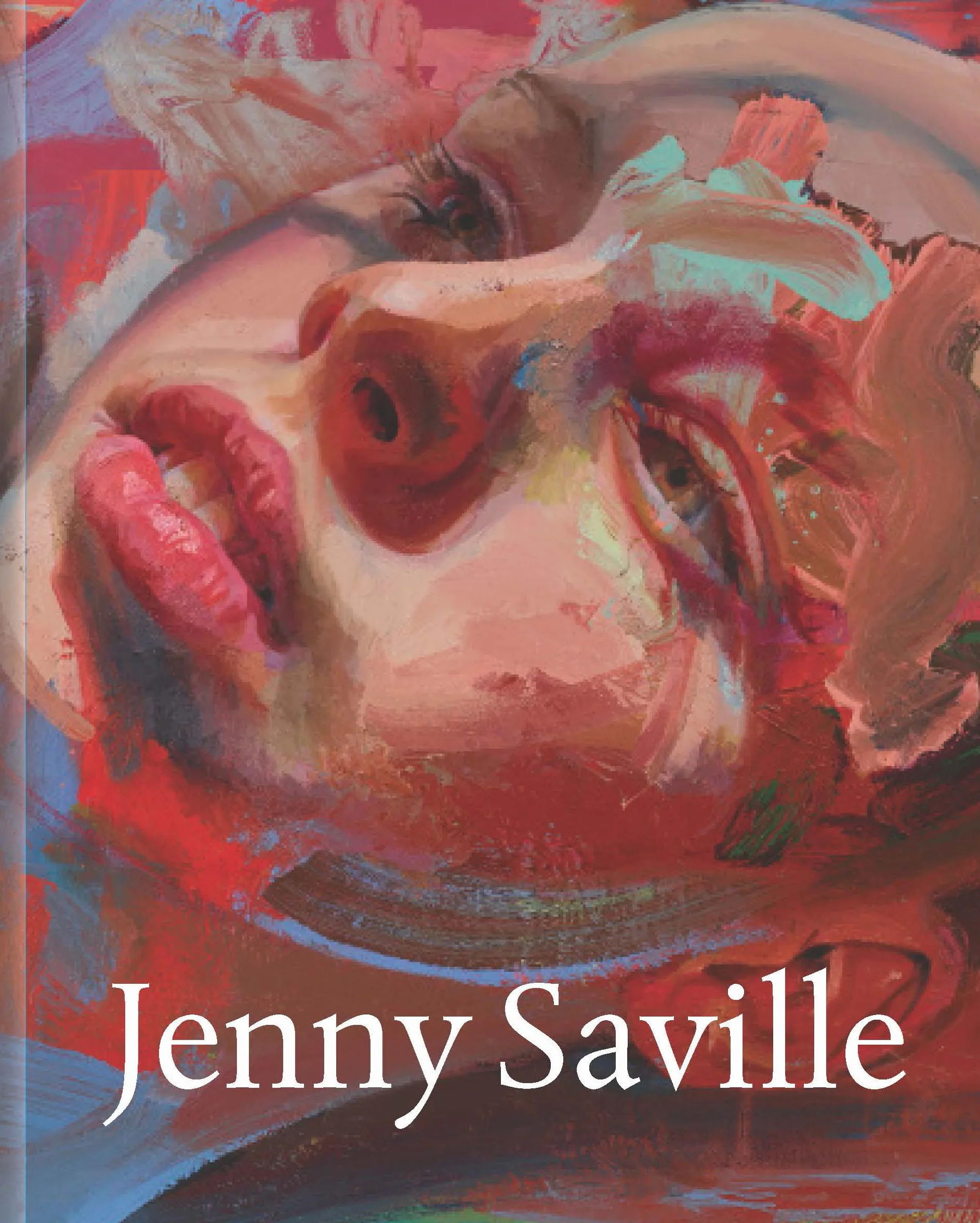 Jenny Saville The Anatomy of Painting /anglais