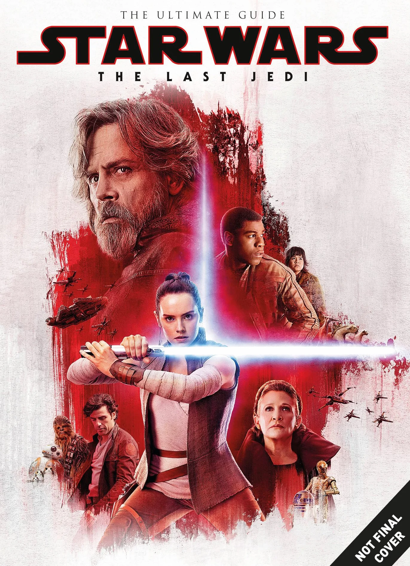 Star Wars: The Last Jedi the Ultimate Guide