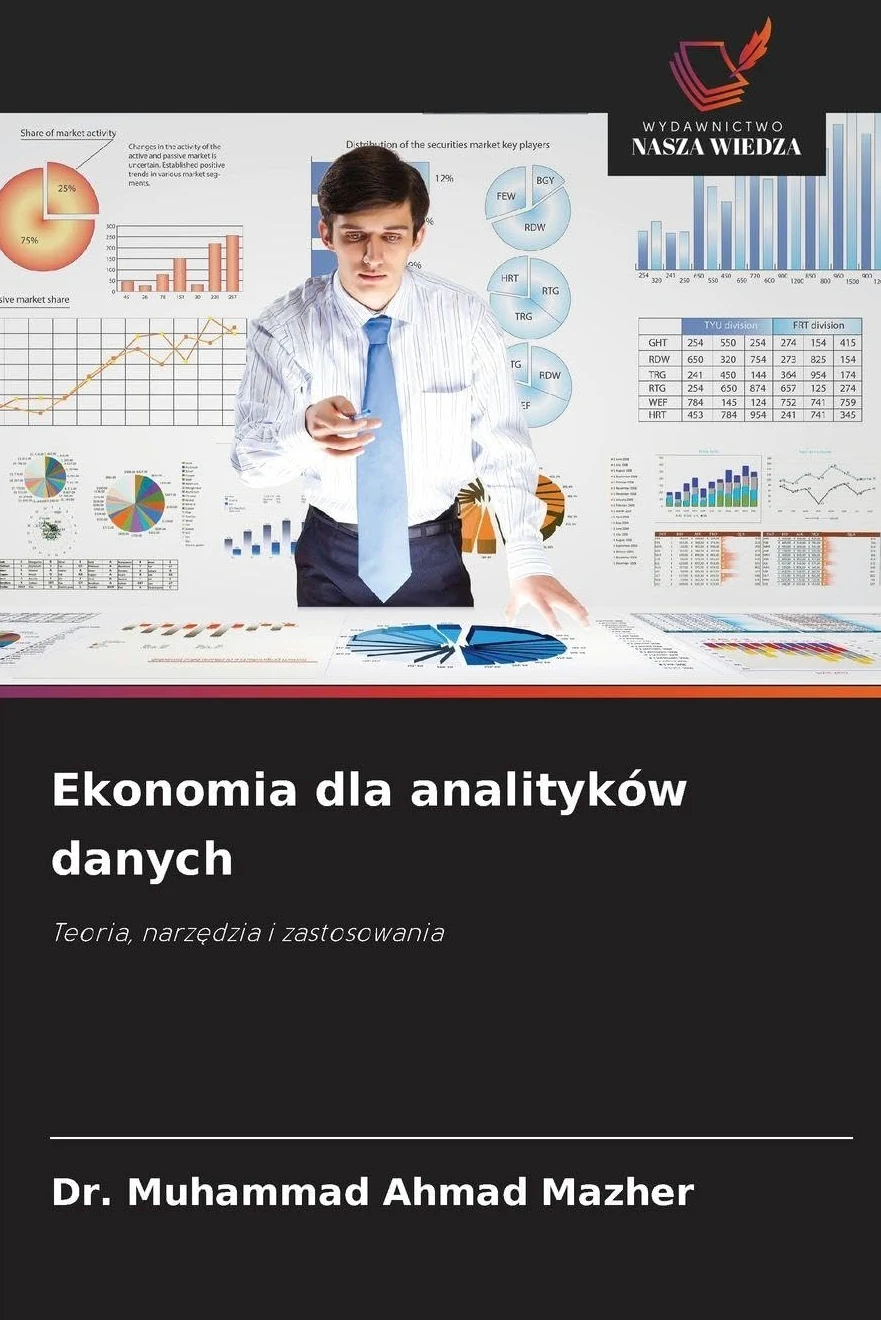 Ekonomia dla analityków danych: Teoria, narz¿dzia i zastosowania