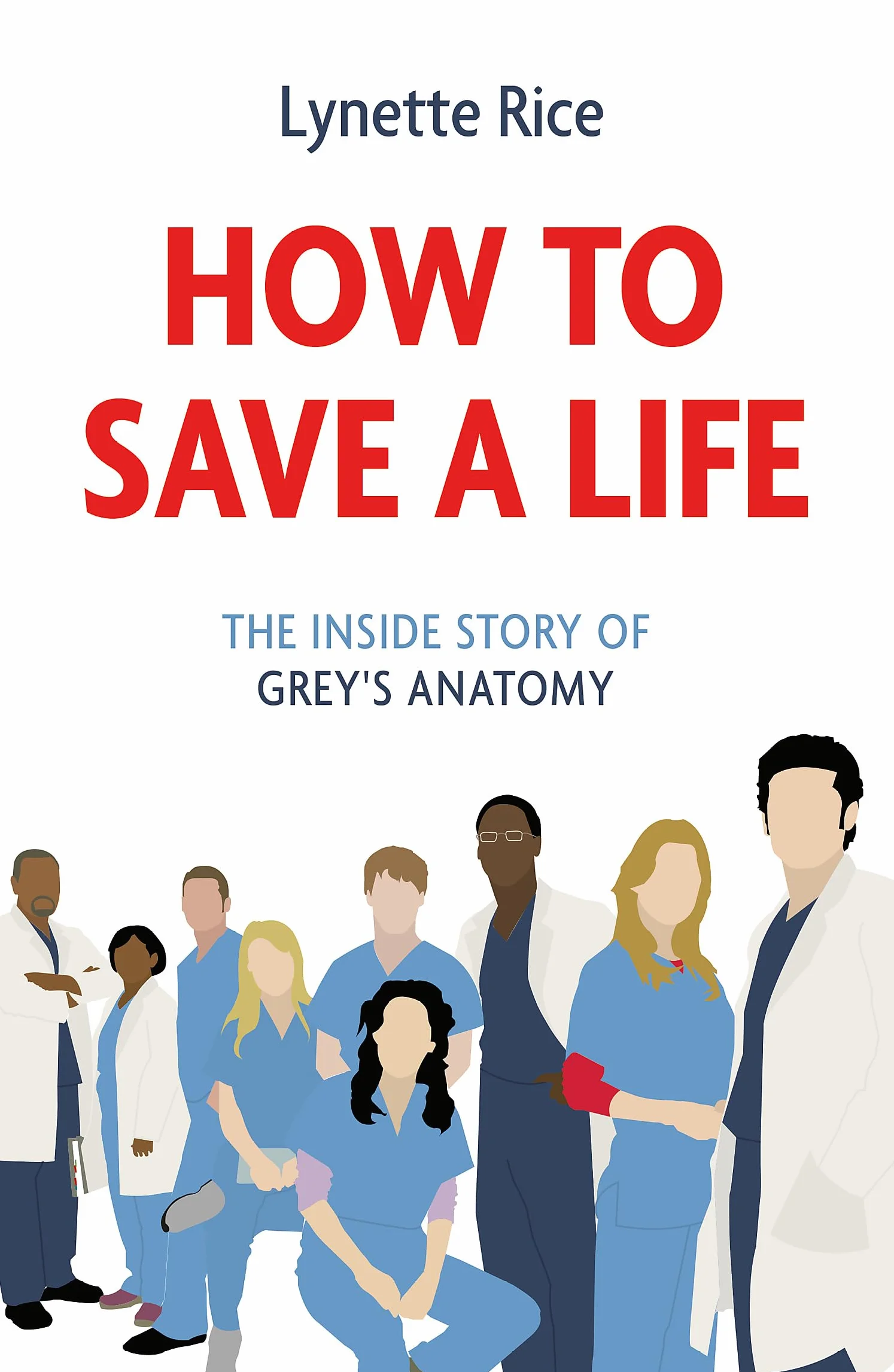 How to Save a Life: The Inside Story of Grey's Anatomy