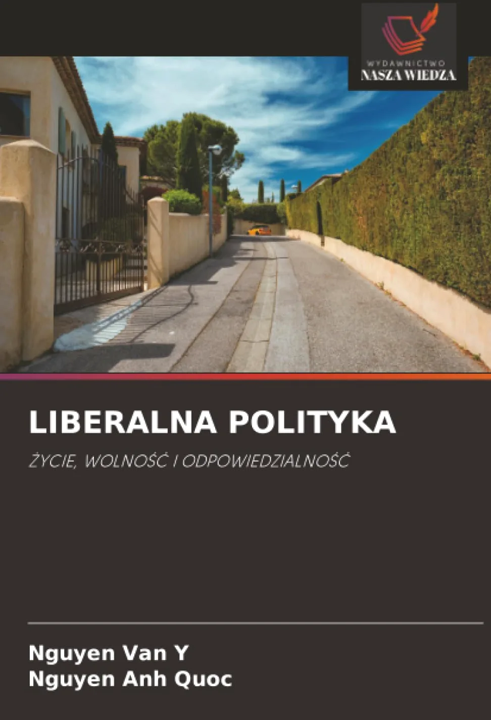 LIBERALNA POLITYKA: ¿YCIE, WOLNO¿¿ I ODPOWIEDZIALNO¿¿