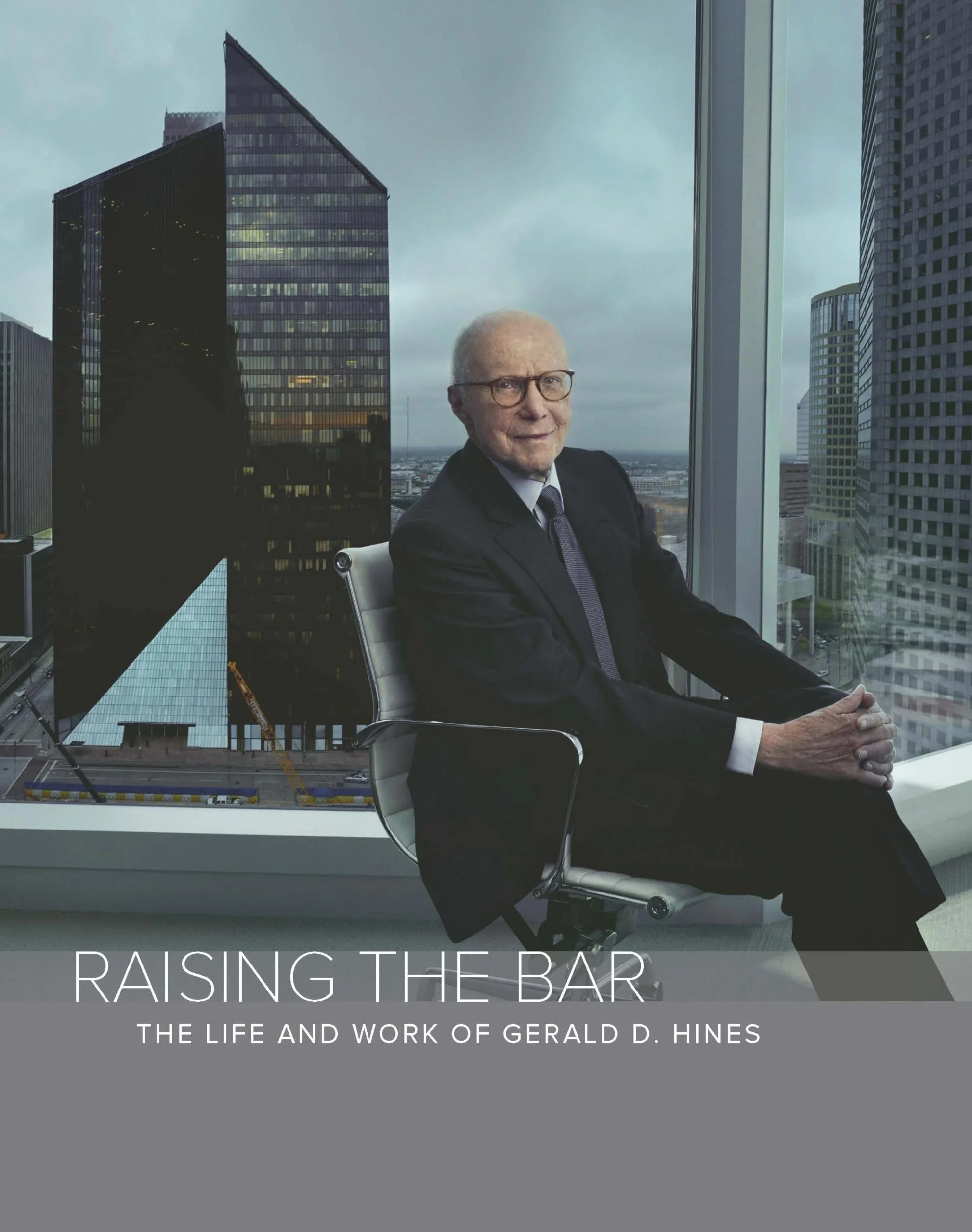 Raising the Bar: The Life and Work of Gerald D. Hines