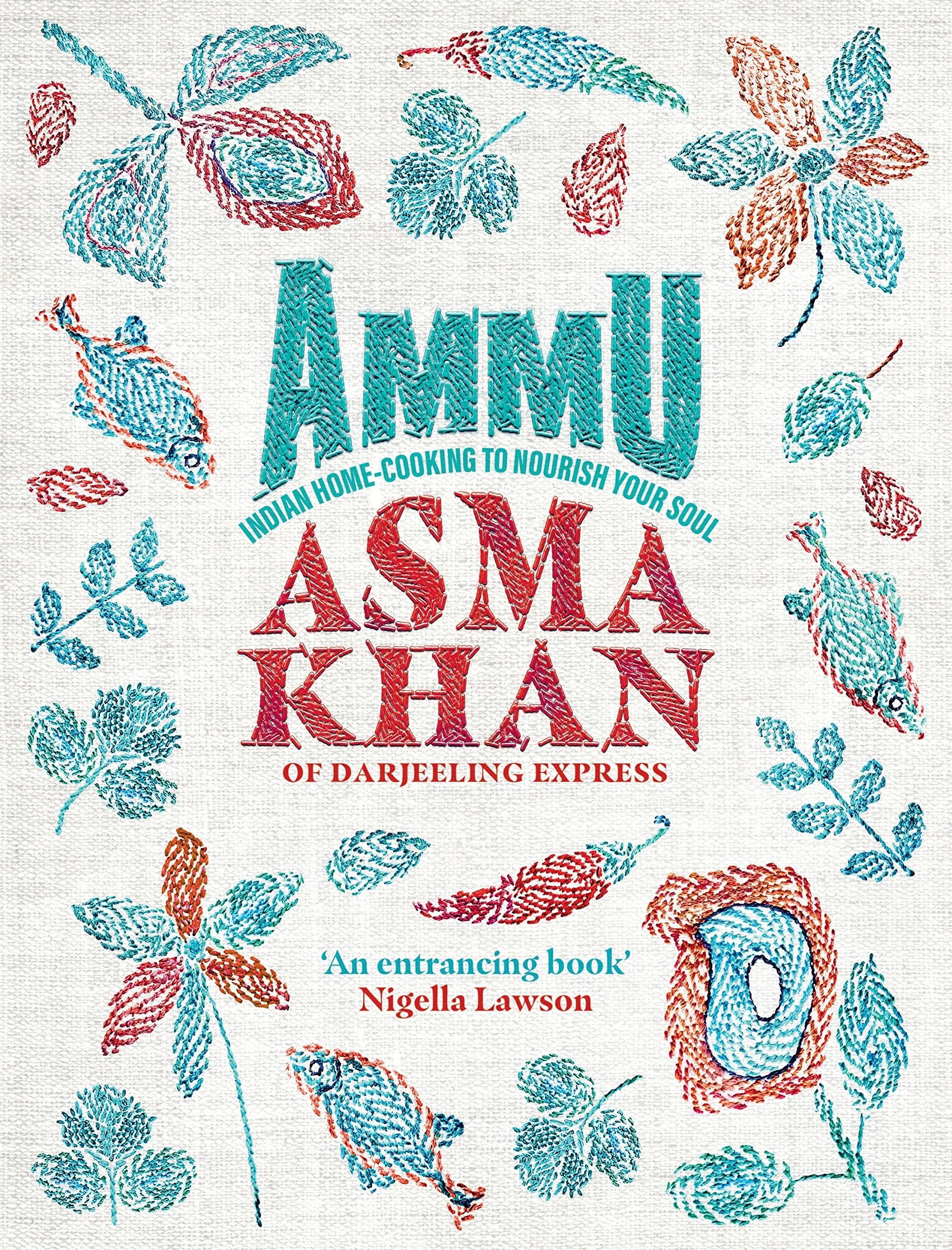 Ammu: Indian Homecooking to Nourish Your Soul: A Times Cook Book of the Year