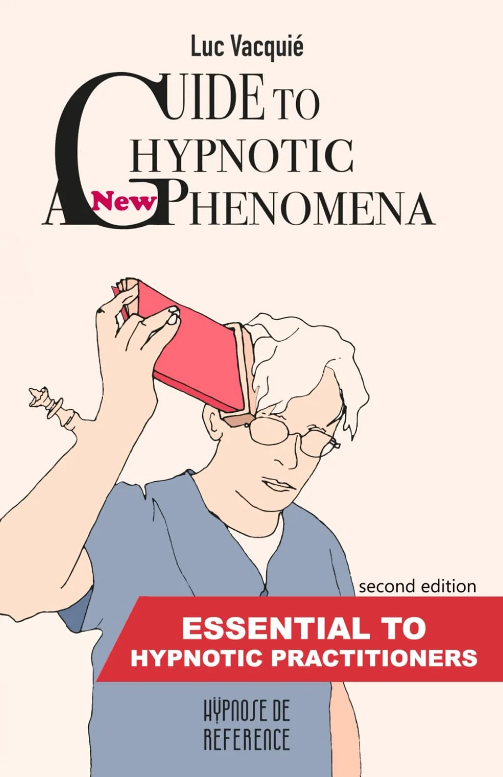 Guide to Hypnotic Phenomena: Essential for Practitioners