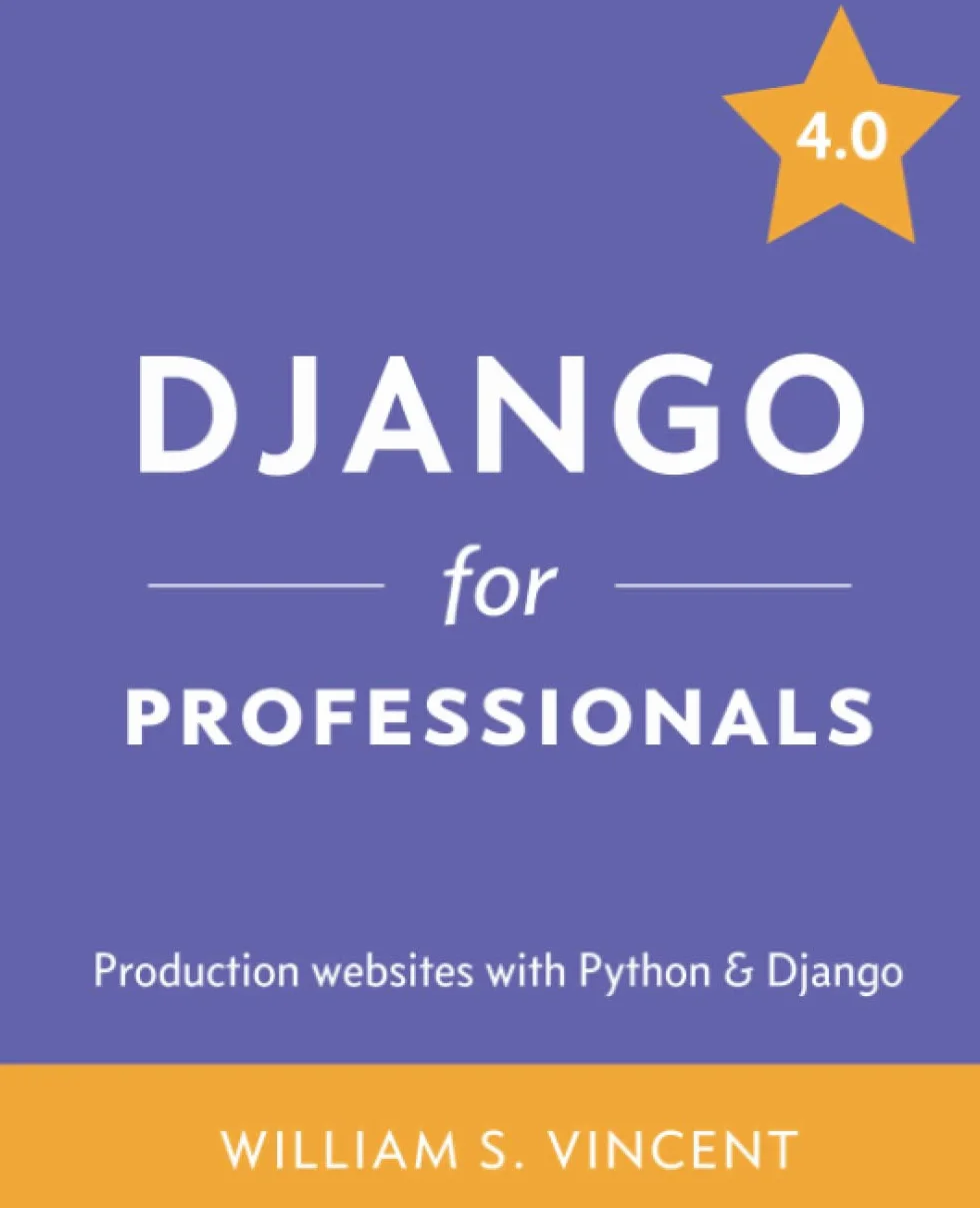 Django for Professionals: Production Websites with Python & Django