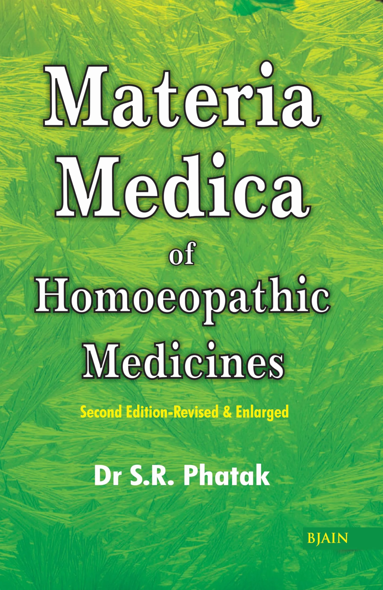 Materia Medica Of Homoeopathic Medicines: Revised Edition