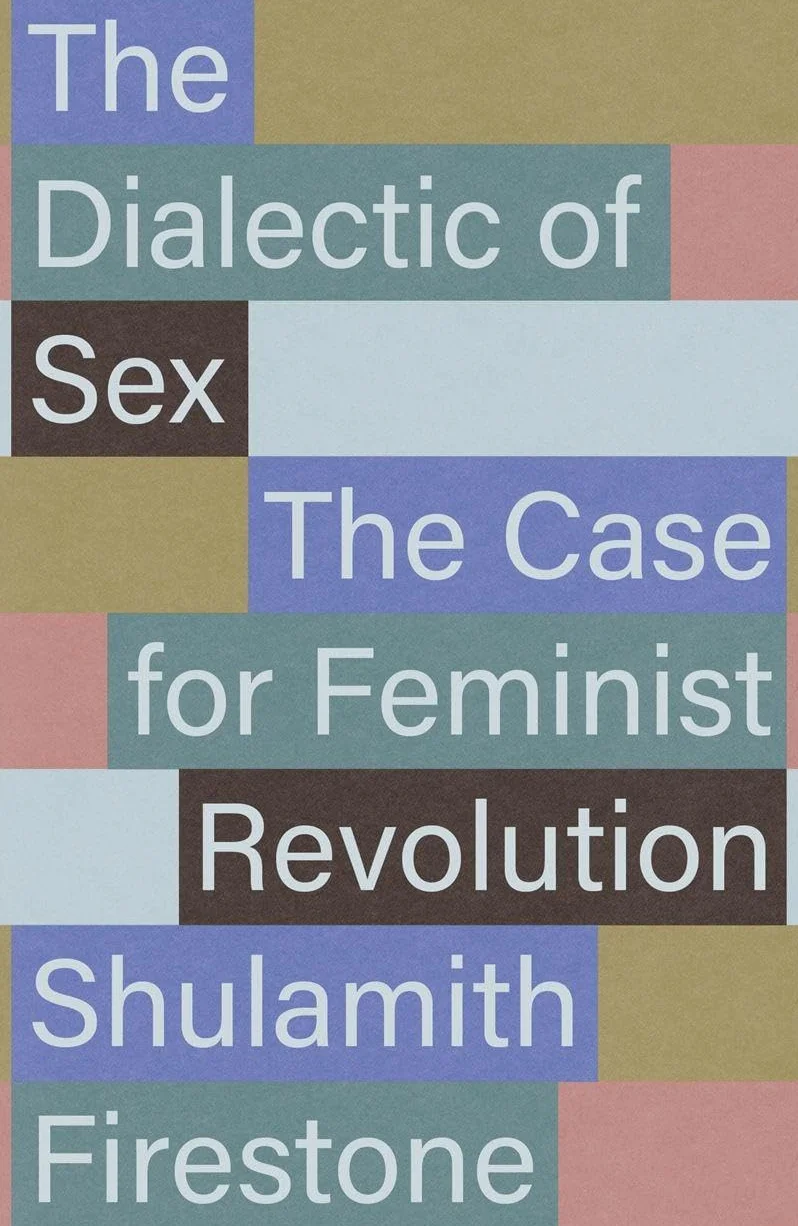 The Dialectic of Sex: The Case for Feminist Revolution