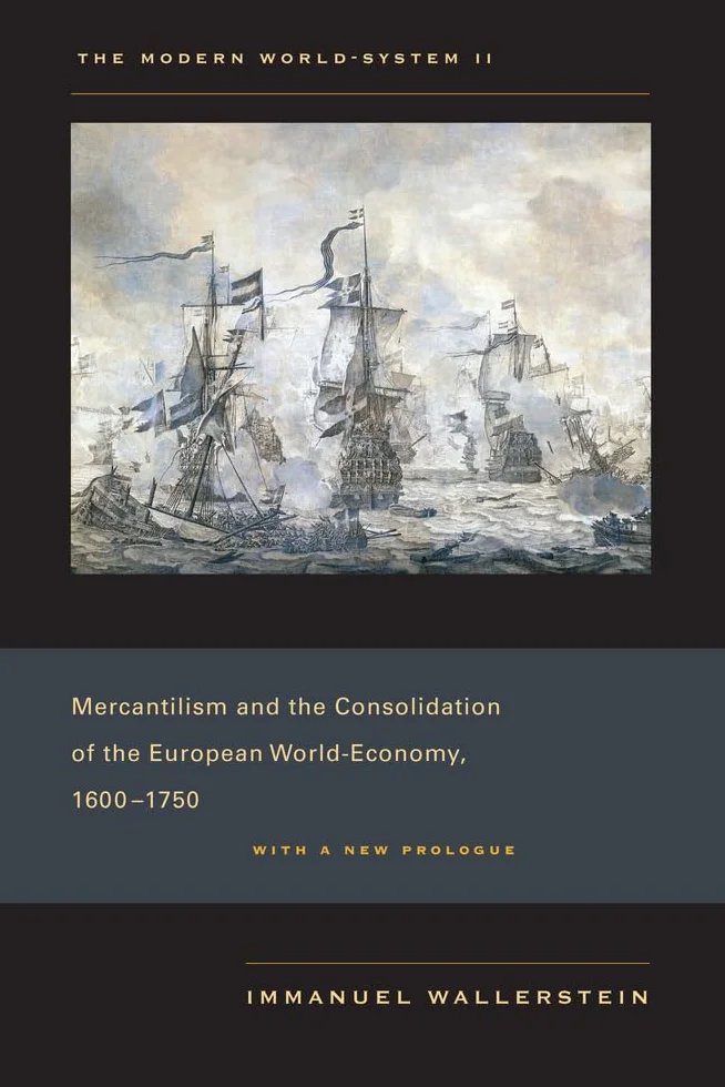 The Modern World-System II: Mercantilism and the Consolidation of the European World-Economy, 1600-1750: 02