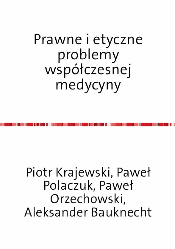 Prawne i etyczne problemy współczesnej medycyny