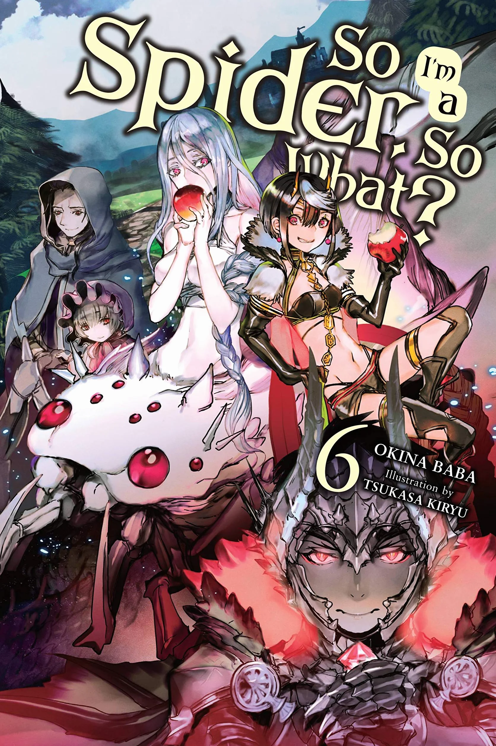 So I'm a Spider, So What?, Vol. 6 (Light Novel)