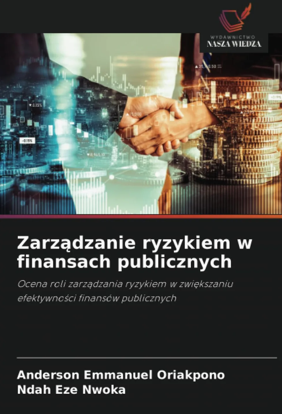 Zarządzanie ryzykiem w finansach publicznych: Ocena roli zarz¿dzania ryzykiem w zwi¿kszaniu efektywno¿ci finansów publicznych