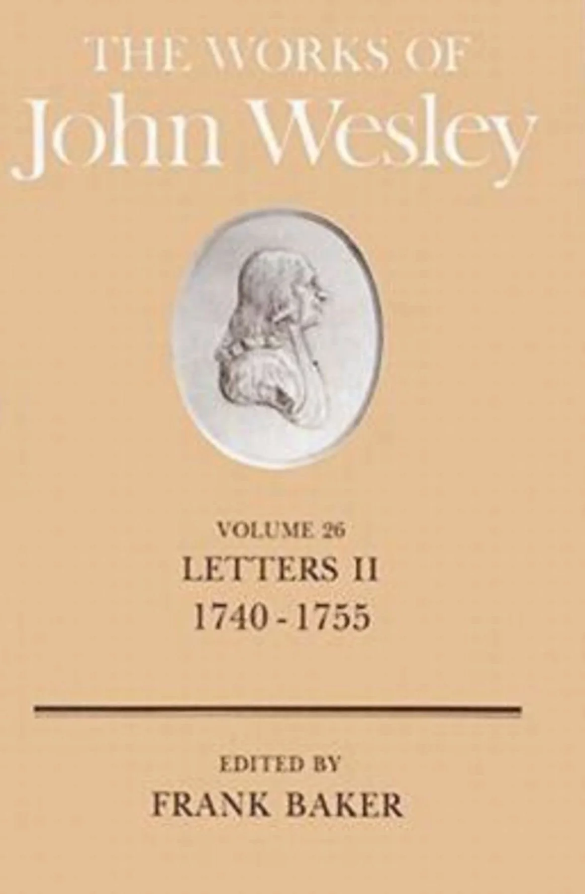 The Works of John Wesley Volume 26: Letters II (1740-1755): 0026