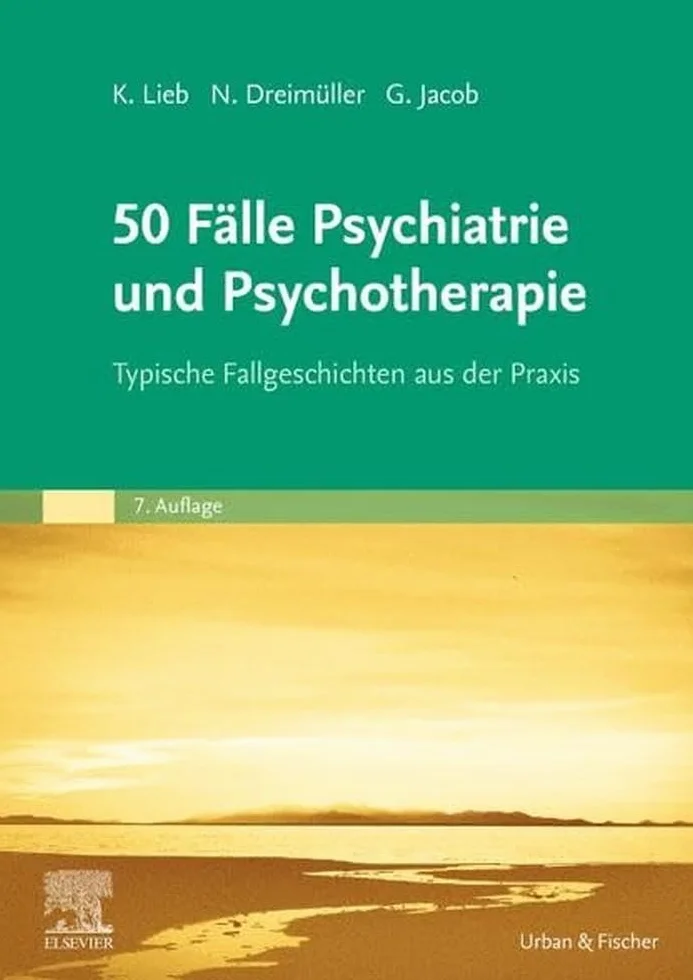 50 Fälle Psychiatrie und Psychotherapie: Typische Fallgeschichten aus der Praxis