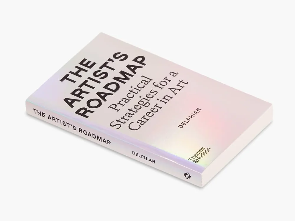 The Artist's Roadmap: Practical Strategies for a Career in Art /anglais