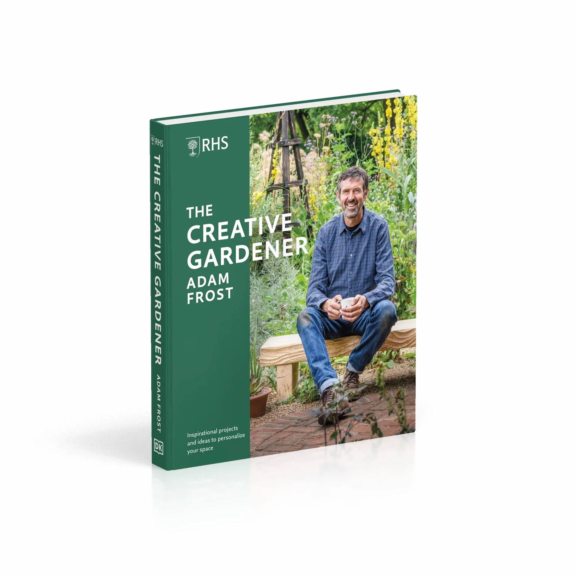 RHS The Creative Gardener: Inspiration and Advice to Create the Space You Want