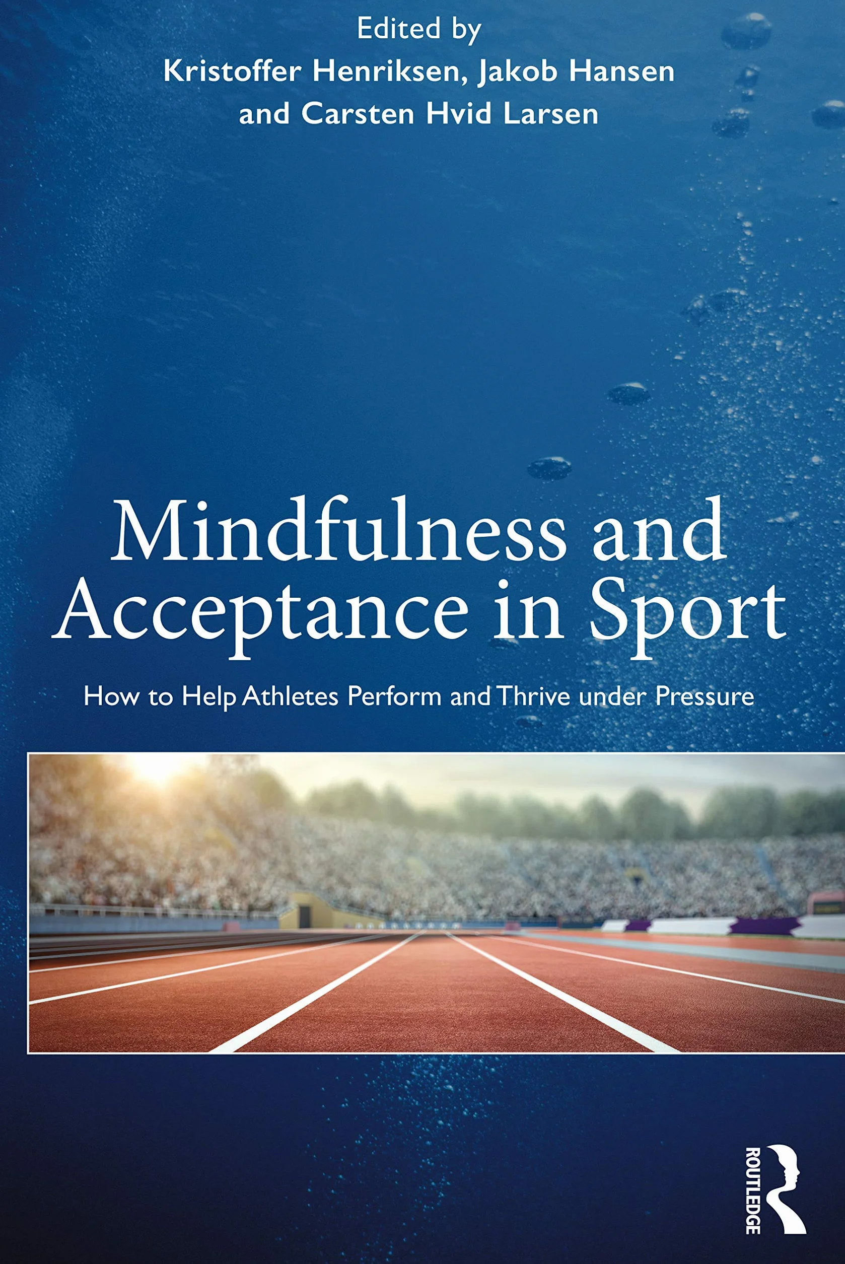 Mindfulness and Acceptance in Sport: Help Athletes Perform Under Pressure