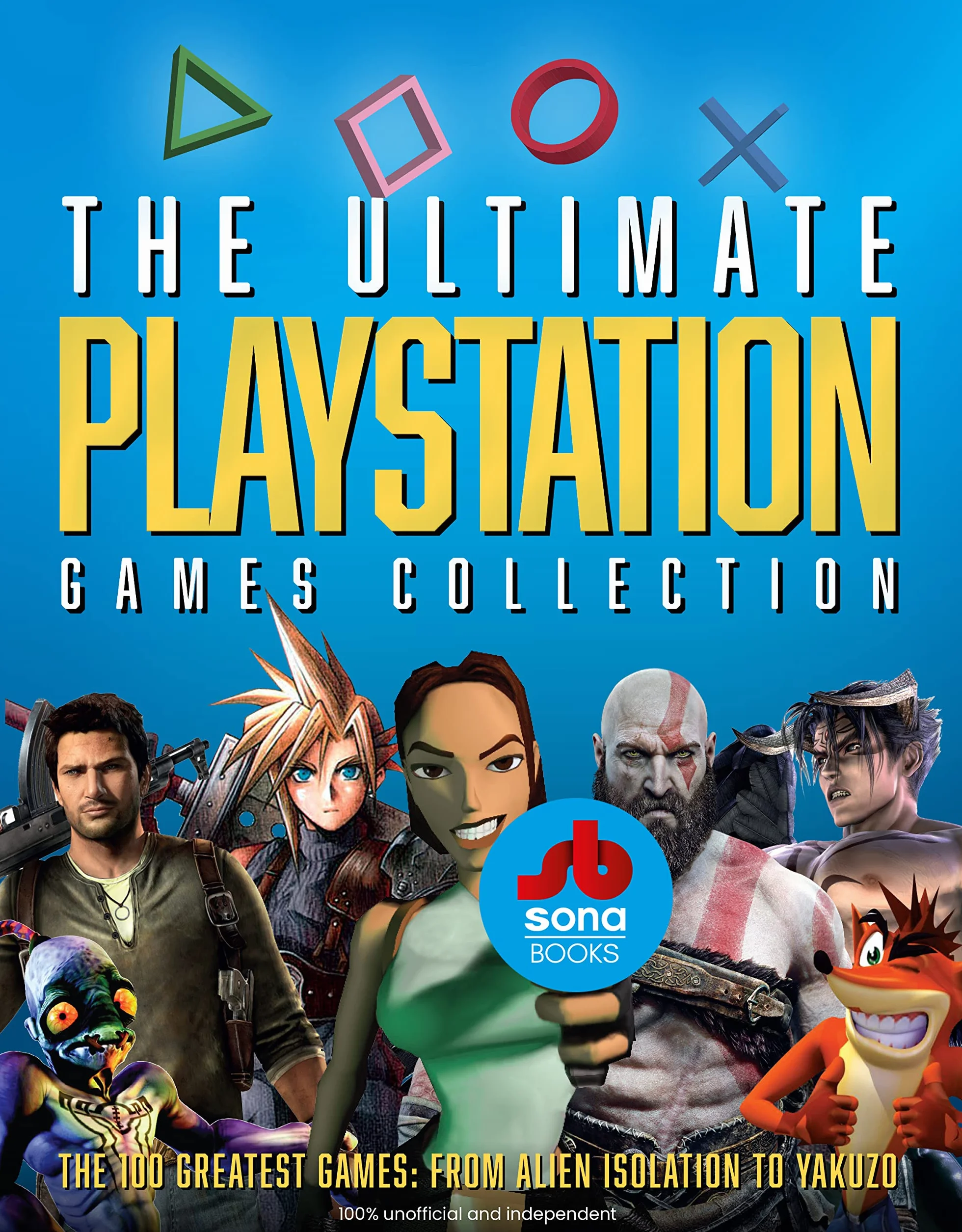 The Ultimate PlayStation Games Collection: The 100 Greatest Games from Alien Isolation to Yakuzo
