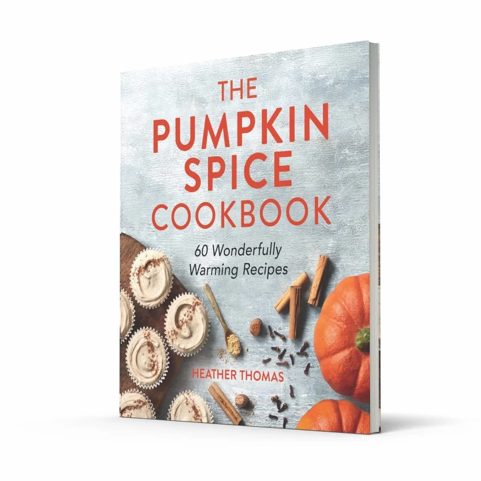 The Pumpkin Spice Cookbook: 60 Warming Recipes