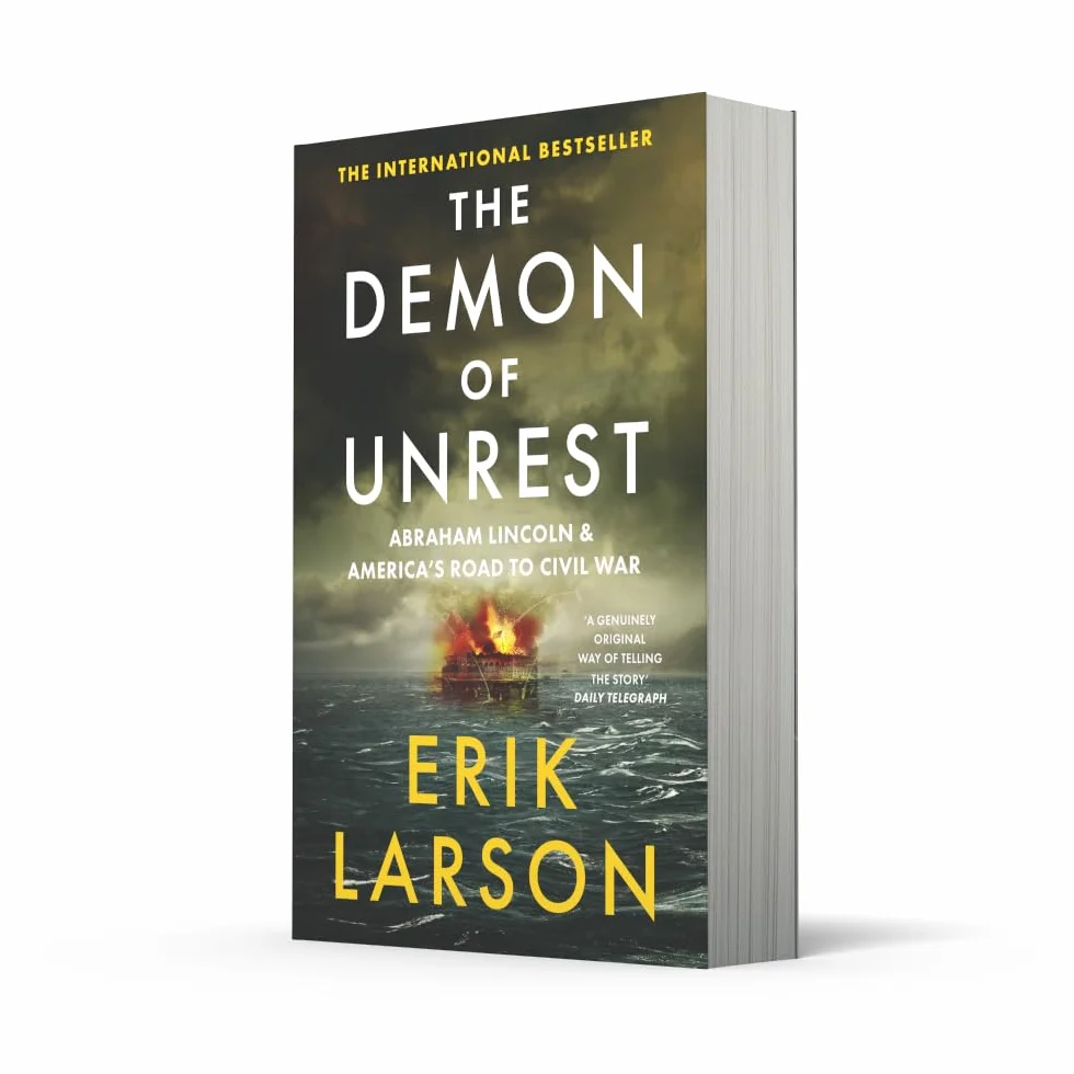 The Demon of Unrest: Abraham Lincoln & America’s Road to Civil War