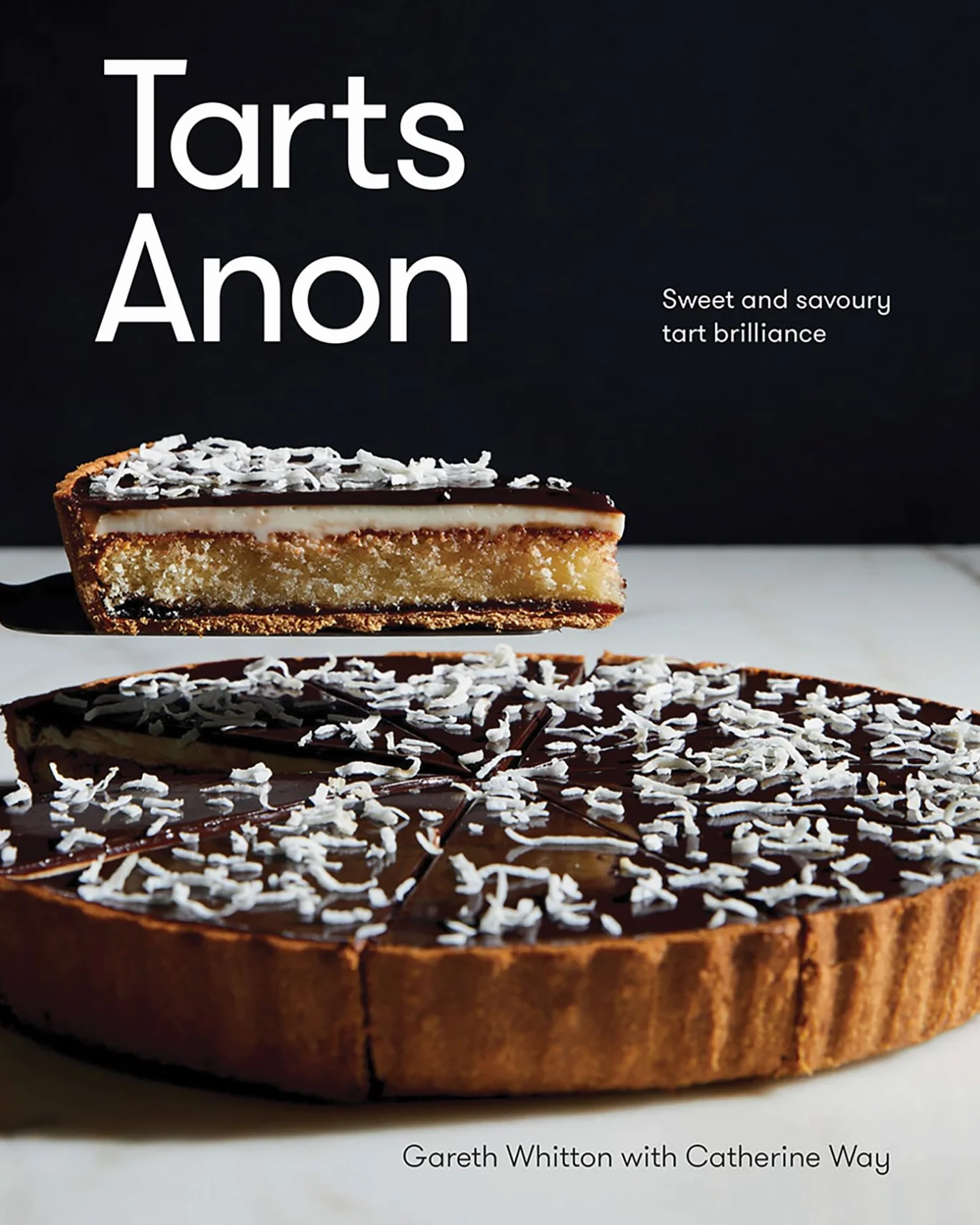 Tarts Anon: Sweet and Savoury Tart Brilliance