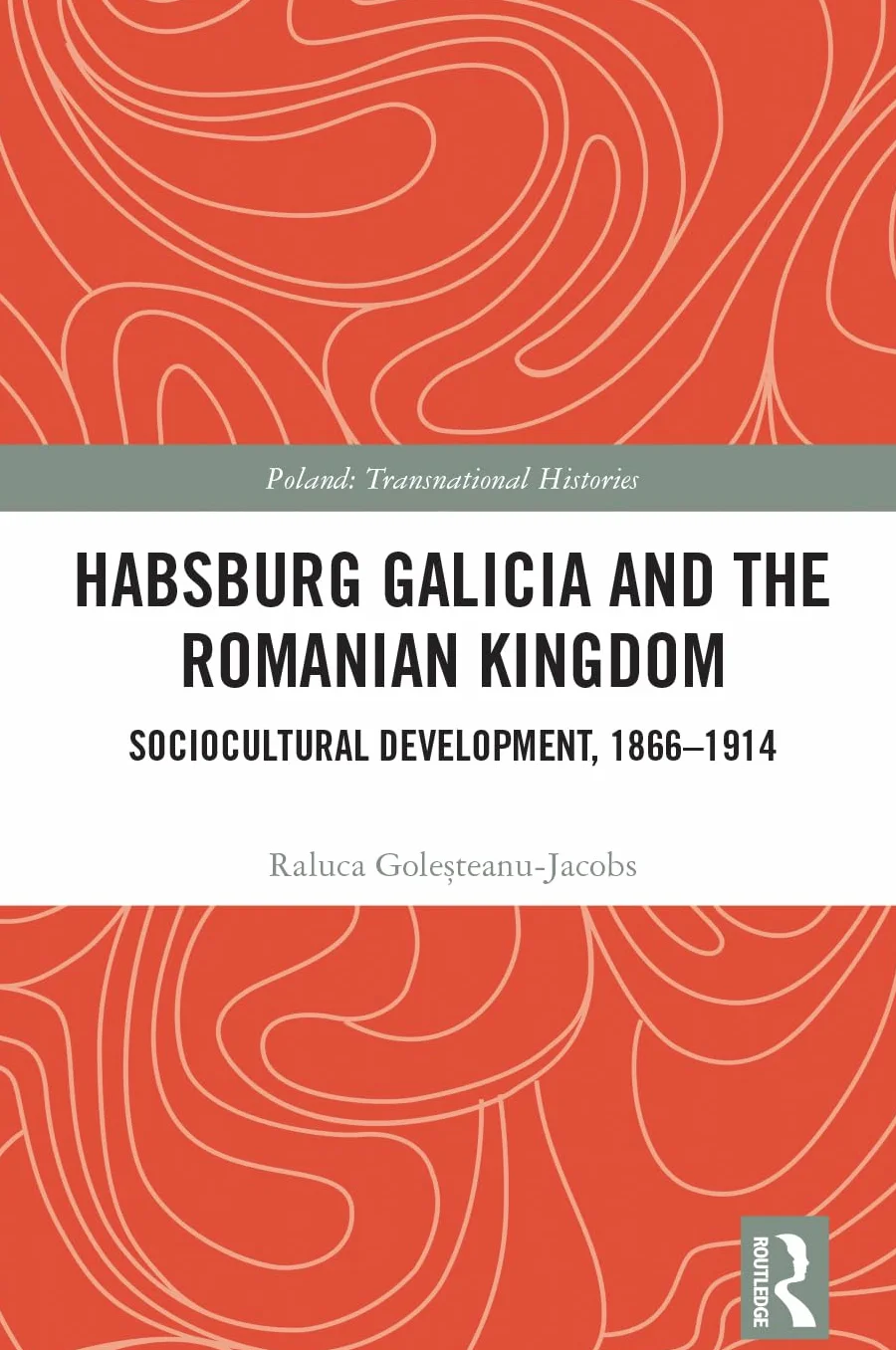 Habsburg Galicia and the Romanian Kingdom: Sociocultural Development, 1866–1914