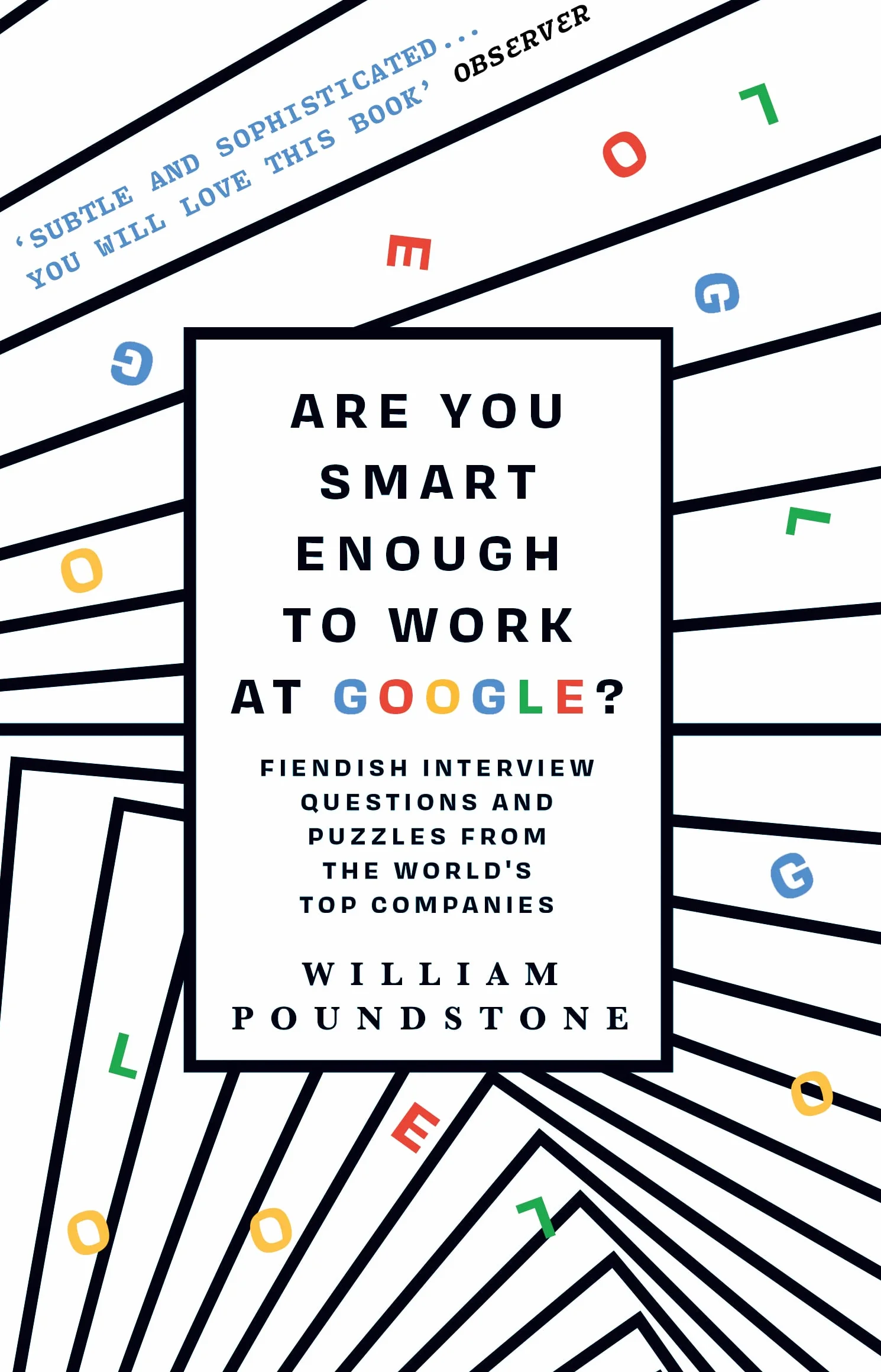 Are You Smart Enough to Work at Google?: Fiendish Puzzles and Impossible Interview Questions from the World's Top Companies