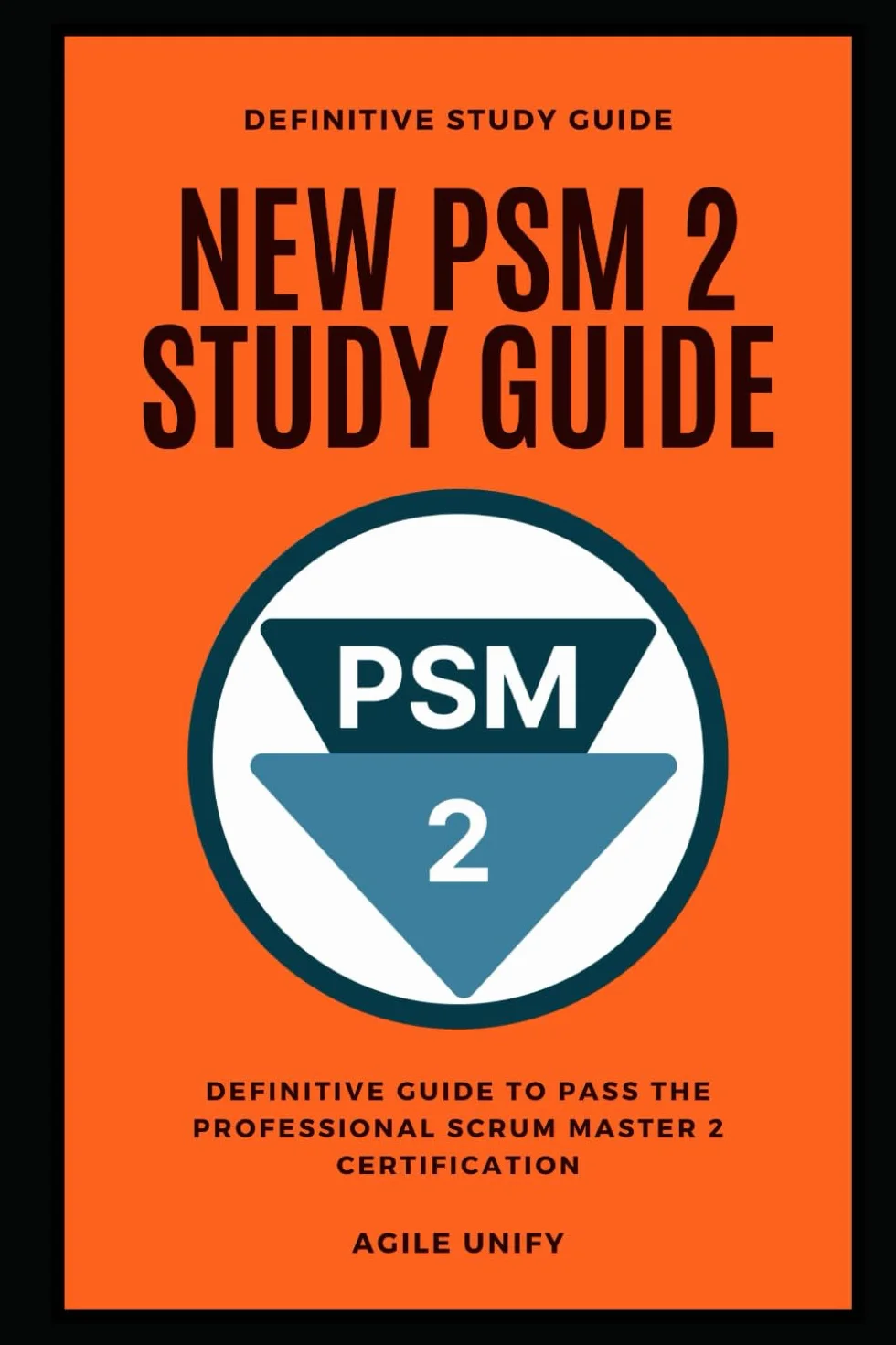 PSM 2 Exam Study Guide - Professional Scrum Master Certification