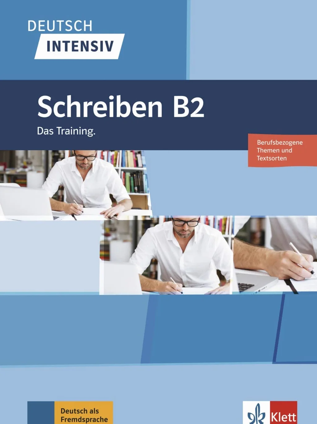Deutsch intensiv schreiben B2: Das Training
