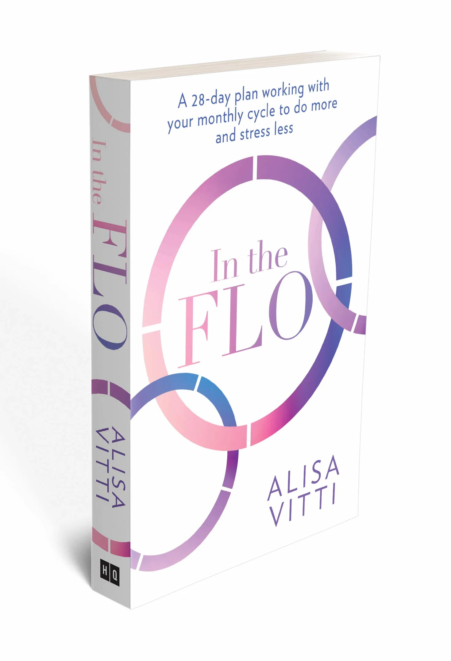 In the FLO: A 28-day plan working with your monthly cycle to do more and stress less