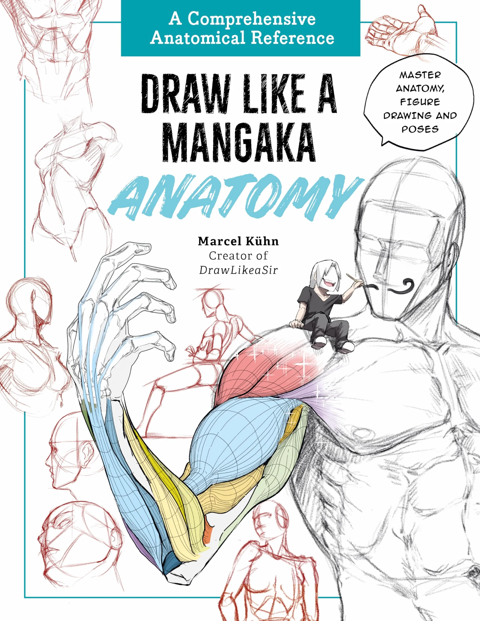 Draw Like a Mangaka: Anatomy: A Comprehensive Anatomical Reference - Master Anatomy, Figure Drawing and Poses