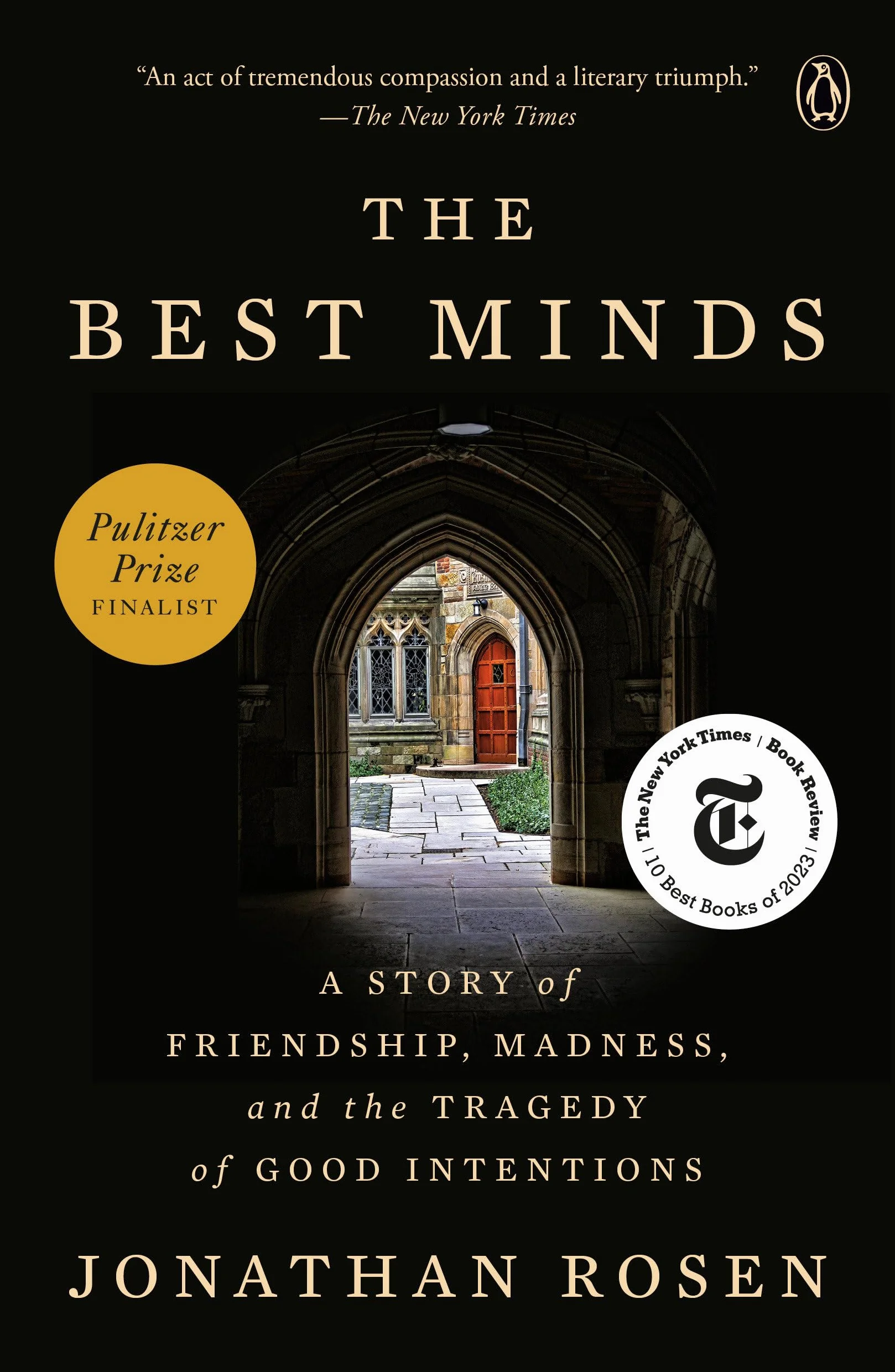 The Best Minds: A Story of Friendship, Madness, and the Tragedy of Good Intentions