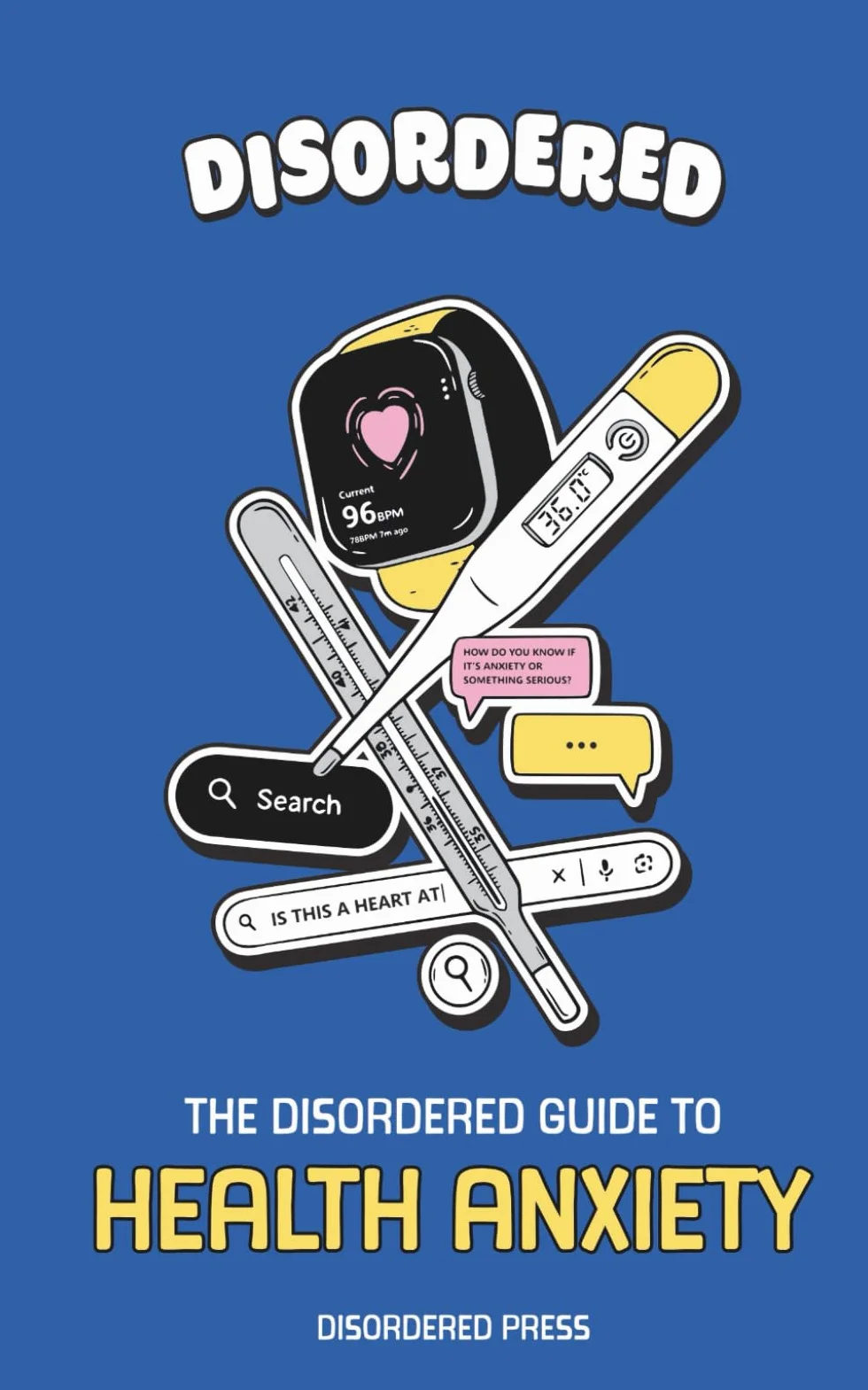 Health Anxiety: The Disordered Guide