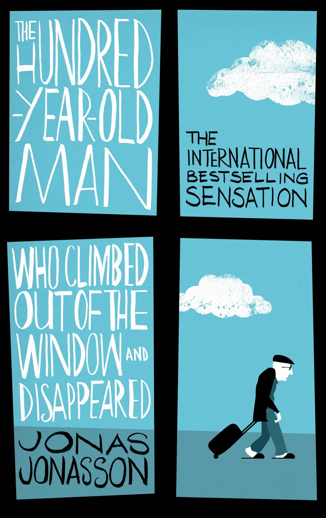 The Hundred-Year-Old Man Who Climbed Out of the Window and Disappeared: Jonas Jonasson