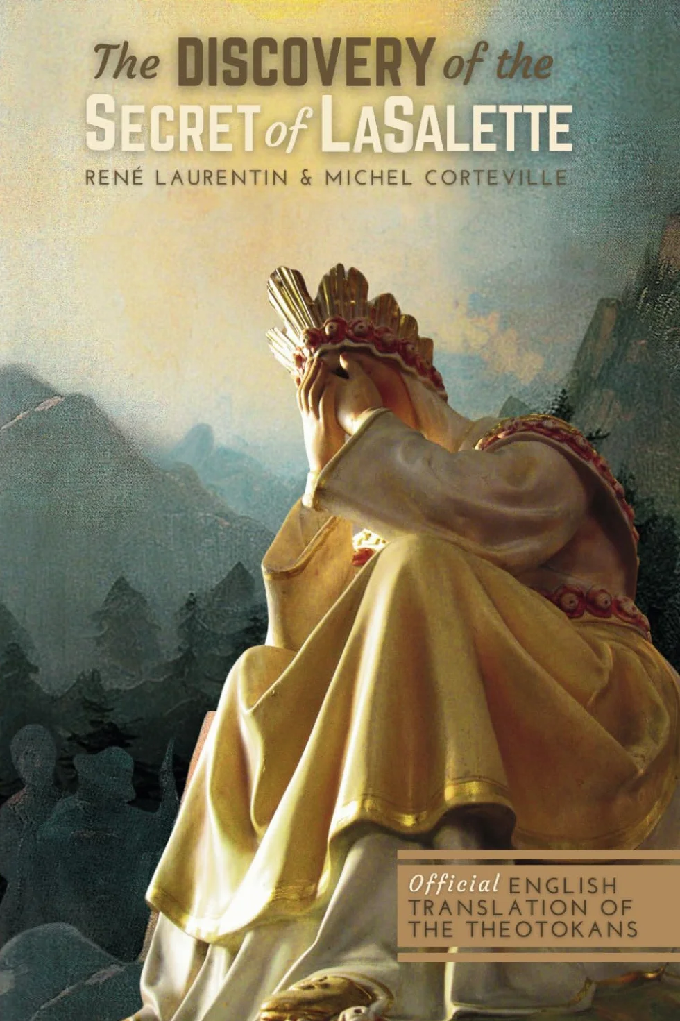 The Discovery of the Secret of LaSalette: Official English Translation