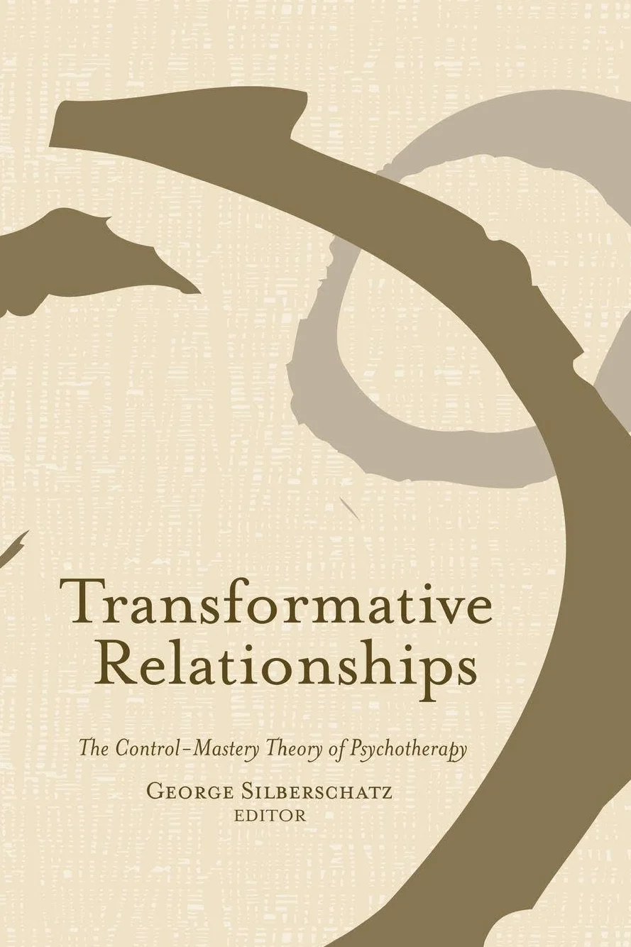 Control Mastery Theory of Psychotherapy: Transformative Relationships