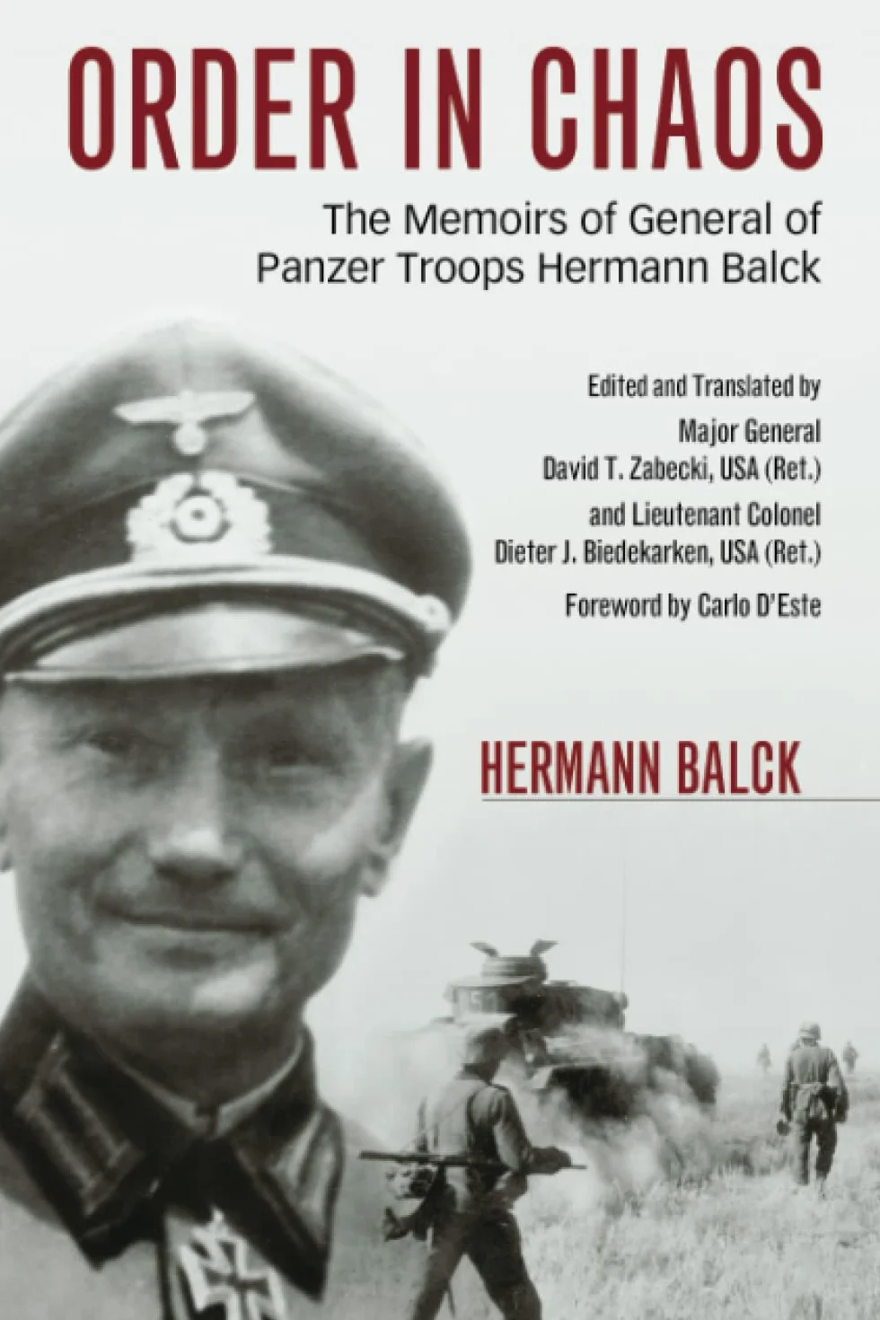 Order in Chaos: The Memoirs of General of Panzer Troops Hermann Balck