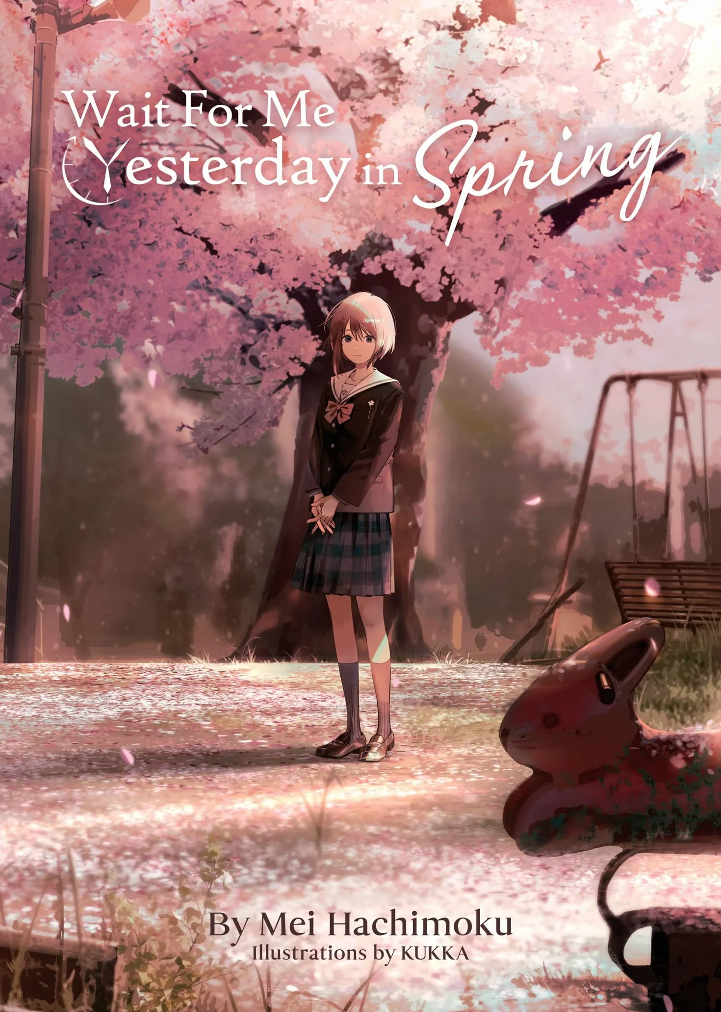 Wait for Me Yesterday in Spring (Light Novel)