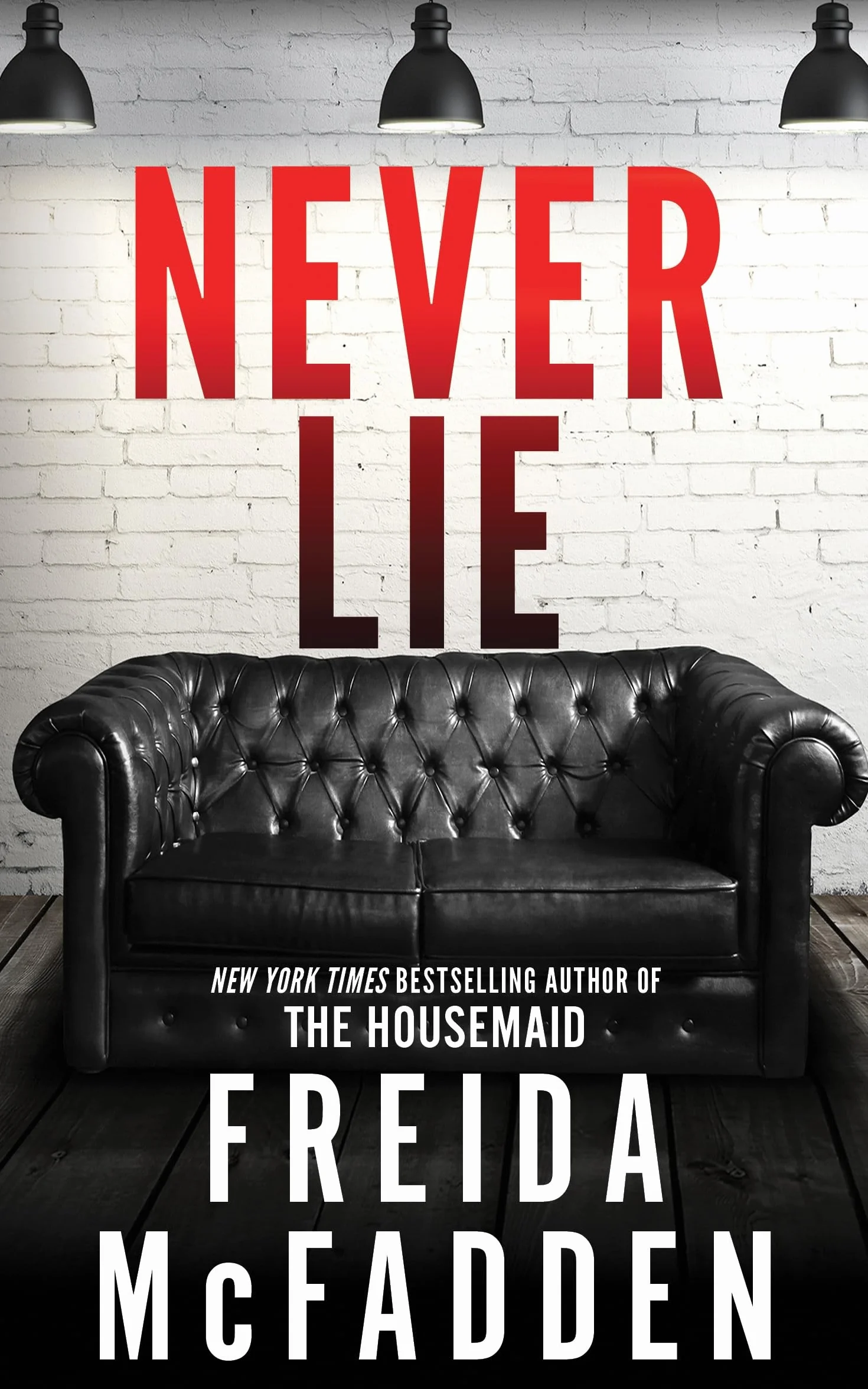 Never Lie: From the Sunday Times Bestselling Author of The Housemaid