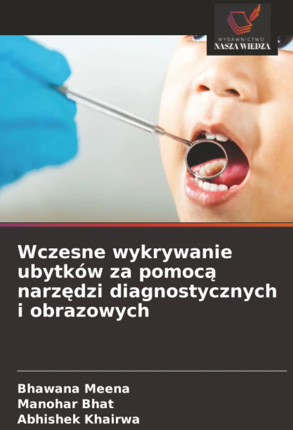 Wczesne wykrywanie ubytków za pomoc¿ narz¿dzi diagnostycznych i obrazowych