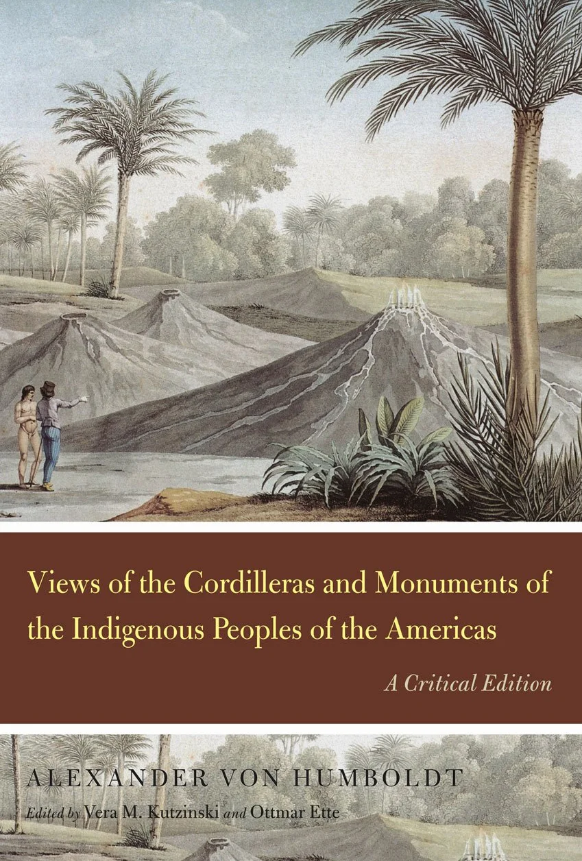 Views of the Cordilleras and Monuments of the Indigenous Peoples of the Americas: A Critical Edition