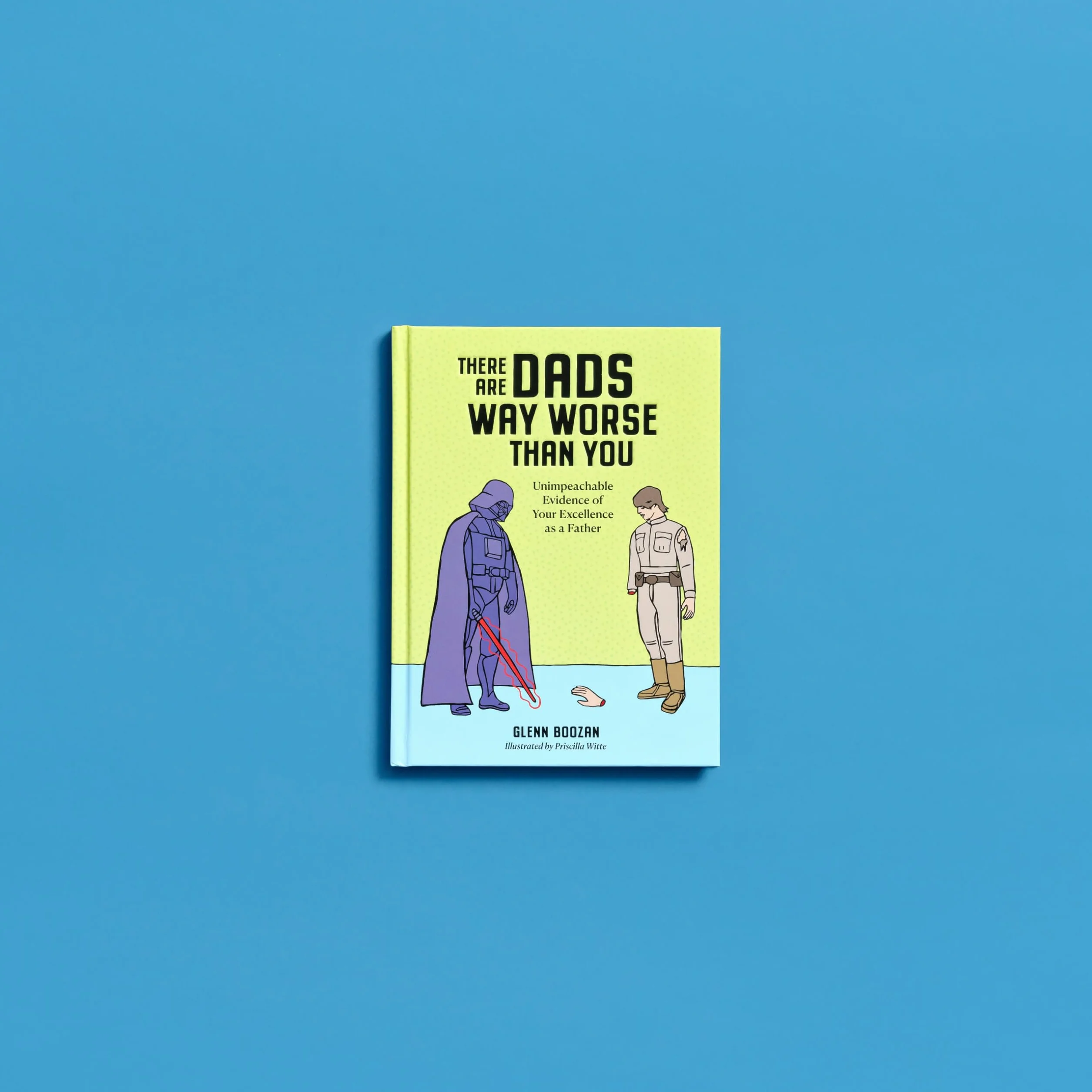 There Are Moms and Dads Way Worse Than You (Boxed Set): Gift Set for Incredible Parents